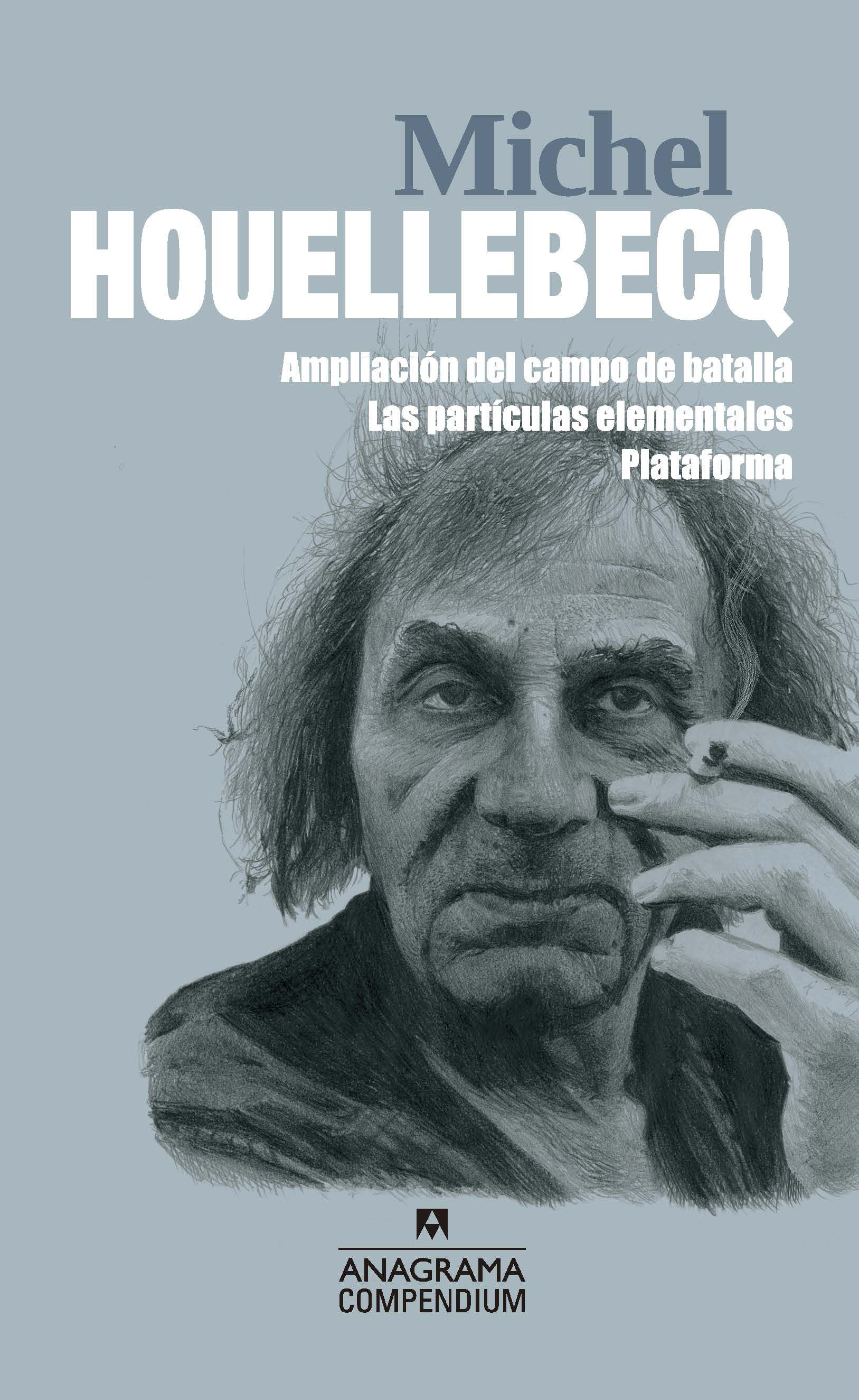 MICHEL HOUELLEBECQ. AMPLIACIÓN DEL CAMPO DE BATALLA / LAS PARTÍCULAS ELEMENTALES / PLATAFORMA