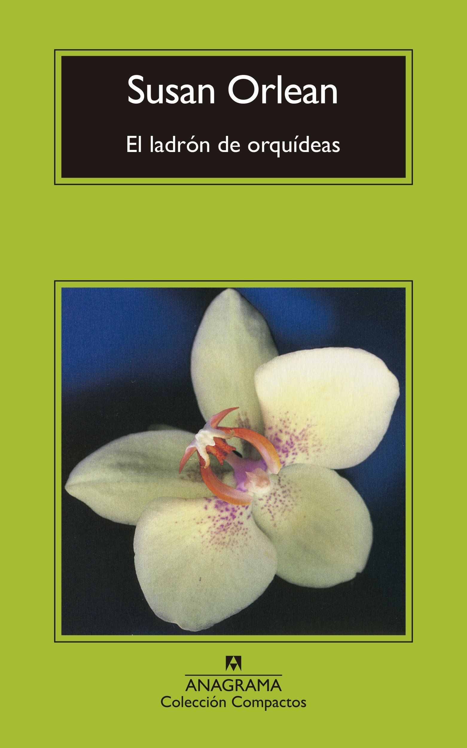 EL LADRÓN DE ORQUÍDEAS. UNA HISTORIA VERDADERA DE BELLEZA Y OBSESIÓN