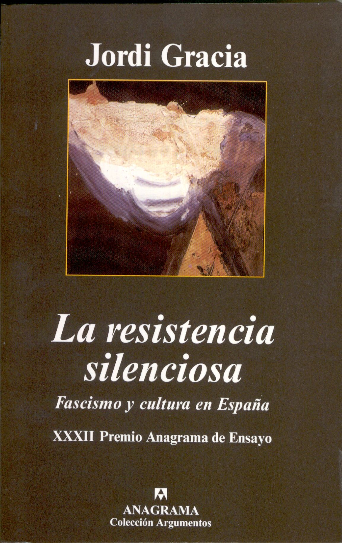 LA RESISTENCIA SILENCIOSA. FASCISMO Y CULTURA EN ESPAÑA