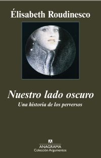 NUESTRO LADO OSCURO. UNA HISTORIA DE LOS PERVERSOS