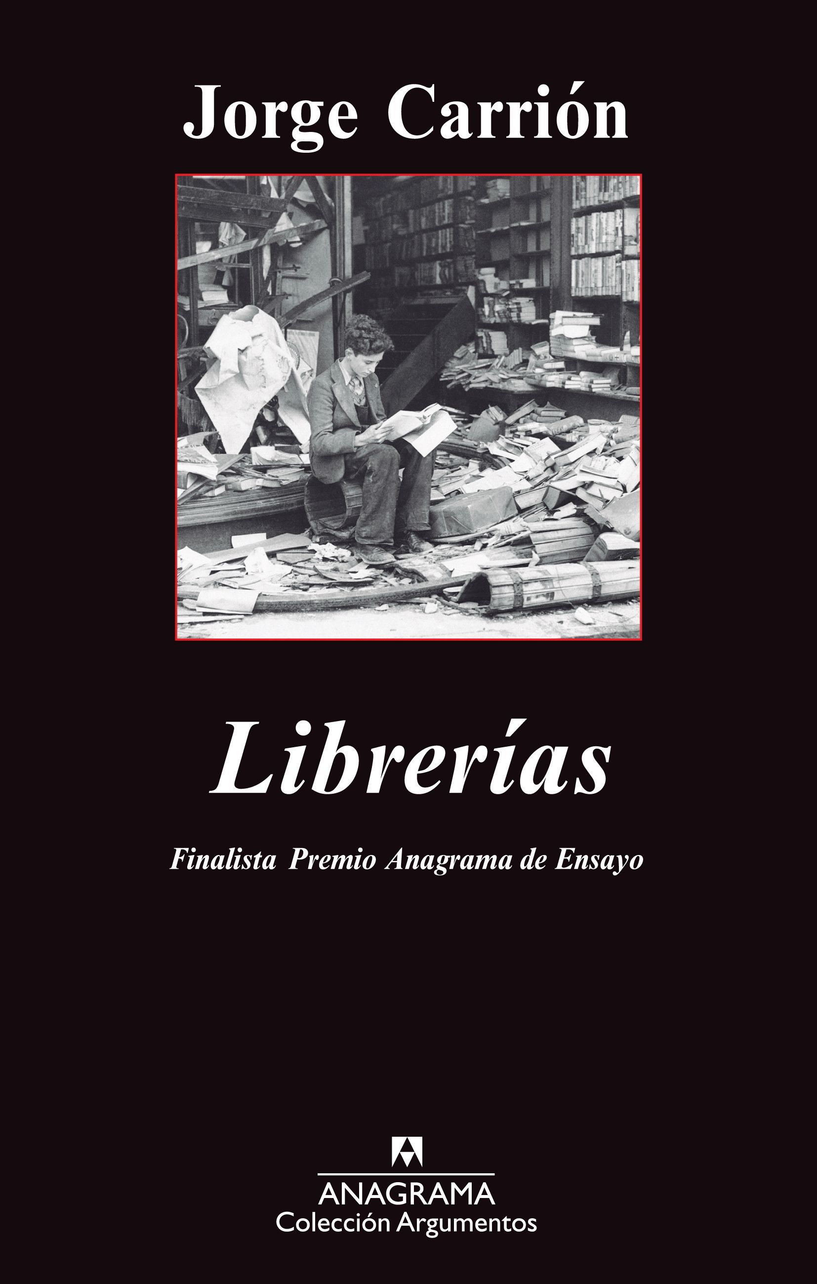 LIBRERÍAS. (FINALISTA PREMIO ANAGRAMA DE ENSAYO)