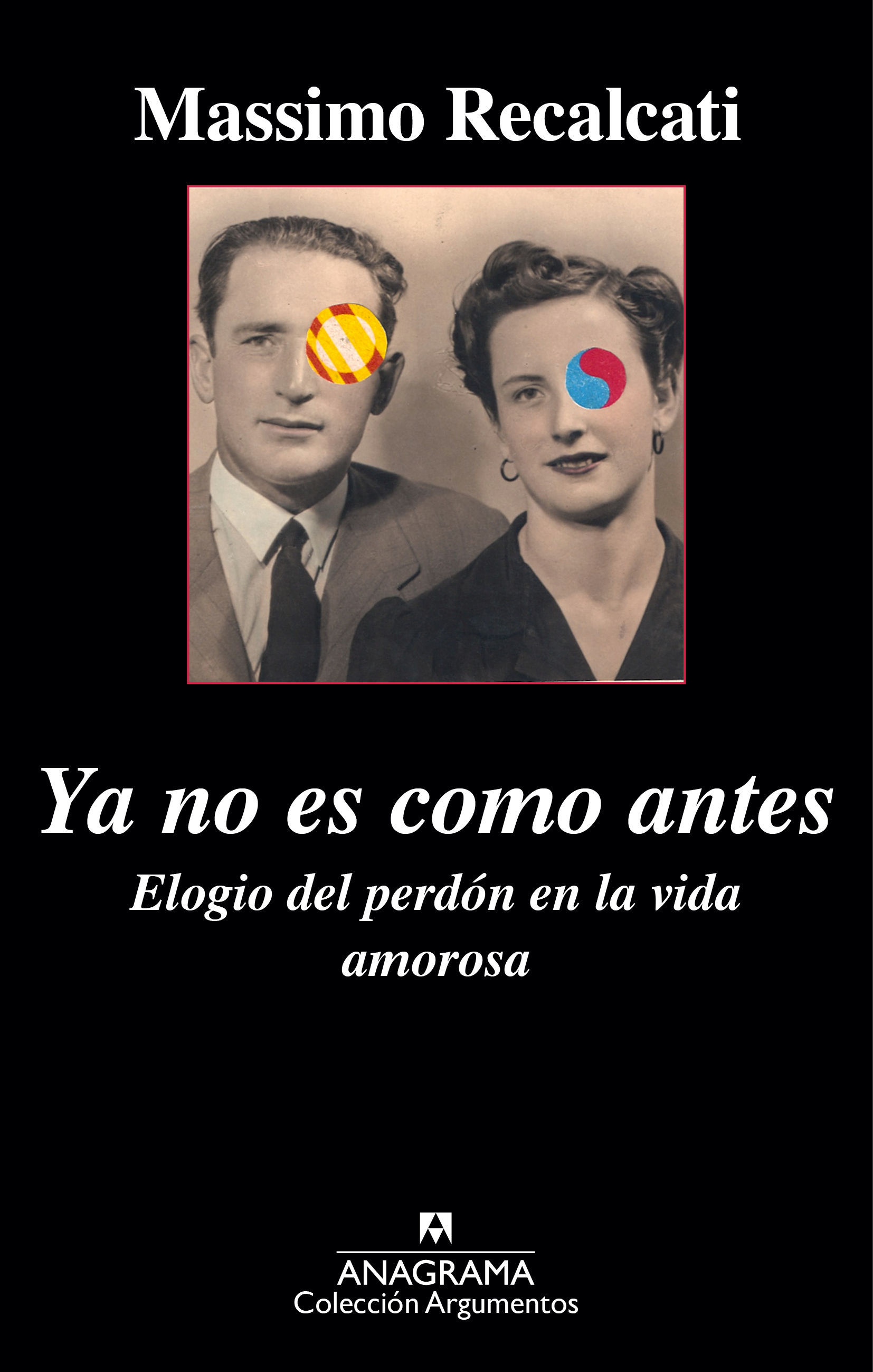 YA NO ES COMO ANTES. ELOGIO DEL PERDÓN EN LA VIDA AMOROSA. ELOGIO DEL PERDÓN EN LA VIDA AMOROSA