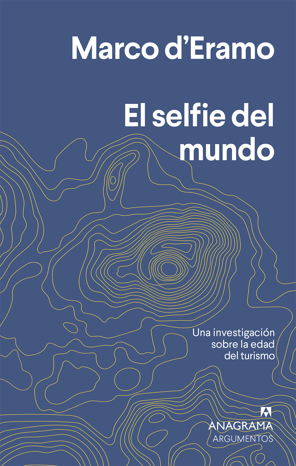 EL SELFIE DEL MUNDO. UNA INVESTIGACIÓN SOBRE LA ERA DEL TURISMO