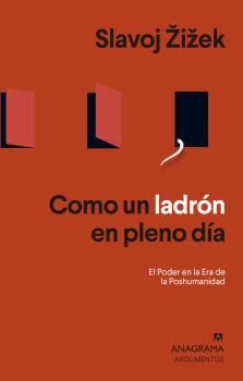 COMO UN LADRÓN EN PLENO DÍA. EL PODER EN LA ERA DE LA POSHUMANIDAD