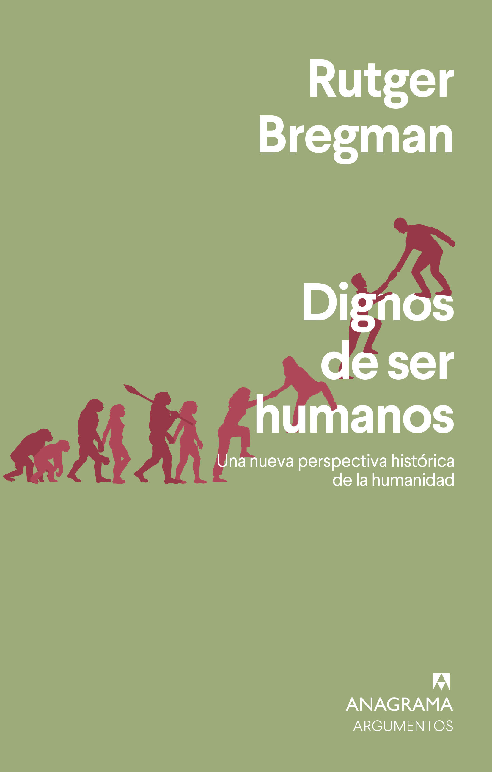 DIGNOS DE SER HUMANOS. UNA NUEVA PERSPECTIVA HISTÓRICA DE LA HUMANIDAD