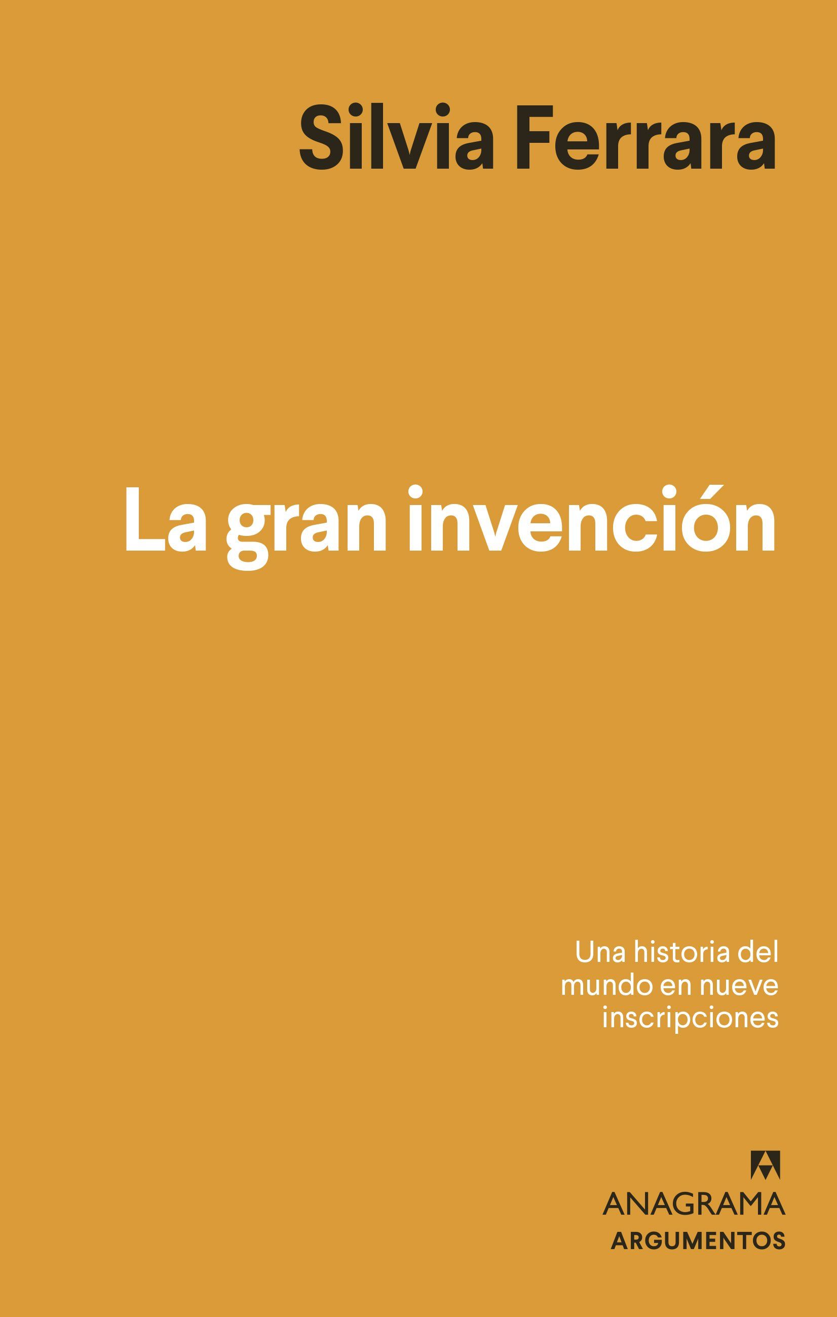 LA GRAN INVENCIÓN. UNA HISTORIA DEL MUNDO EN NUEVE ESCRITURAS MISTERIOSAS