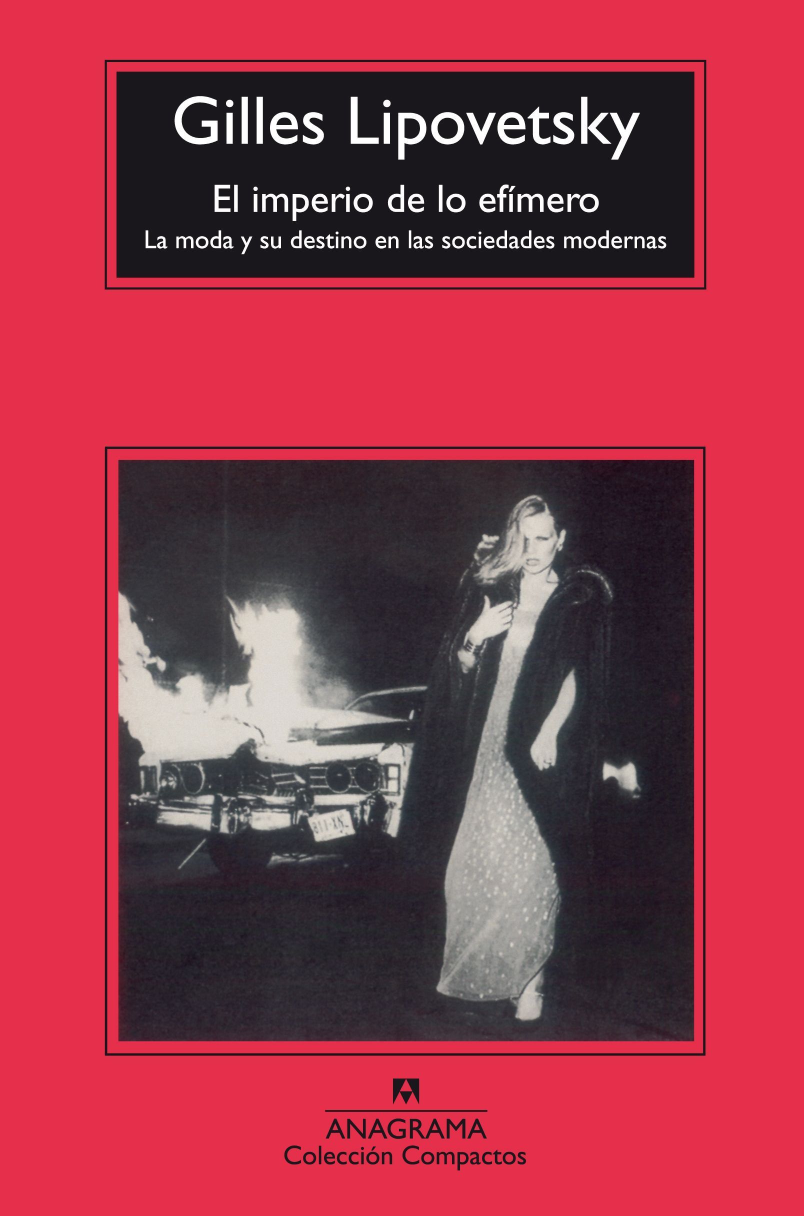 EL IMPERIO DE LO EFÍMERO. LA MODA Y SU DESTINO EN LAS SOCIEDADES MODERNAS