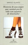 HISTORIA DE UNA MUJER QUE CAMINÓ POR LA VIDA CON ZAPATOS DE DISEÑADOR. 