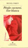 PÉTALO CARMESÍ, FLOR BLANCA