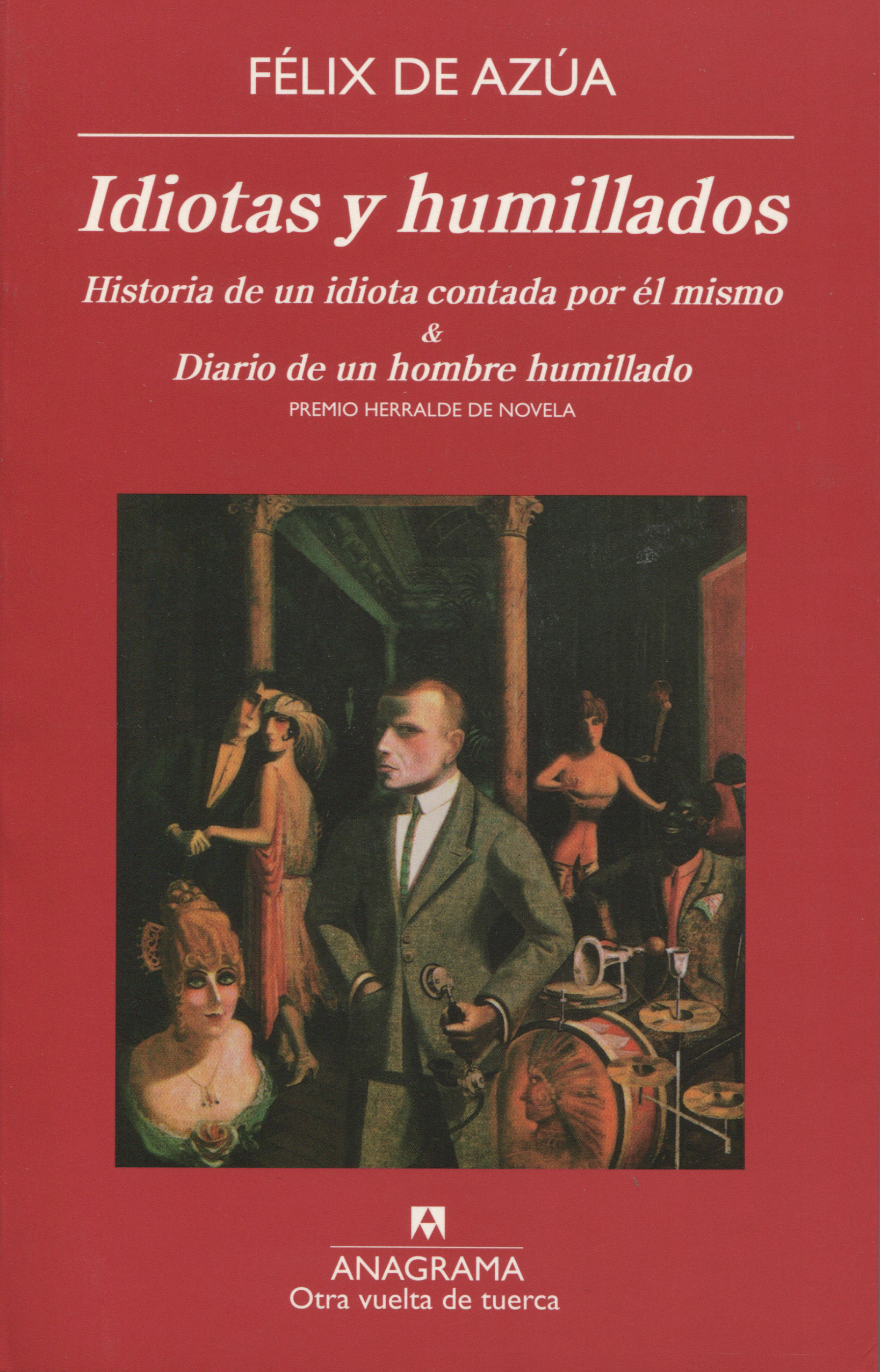 IDIOTAS Y HUMILLADOS. HISTORIA DE UN IDIOTA CONTADA POR ÉL MISMO & DIARIO DE UN HOMBRE HUMILLADO