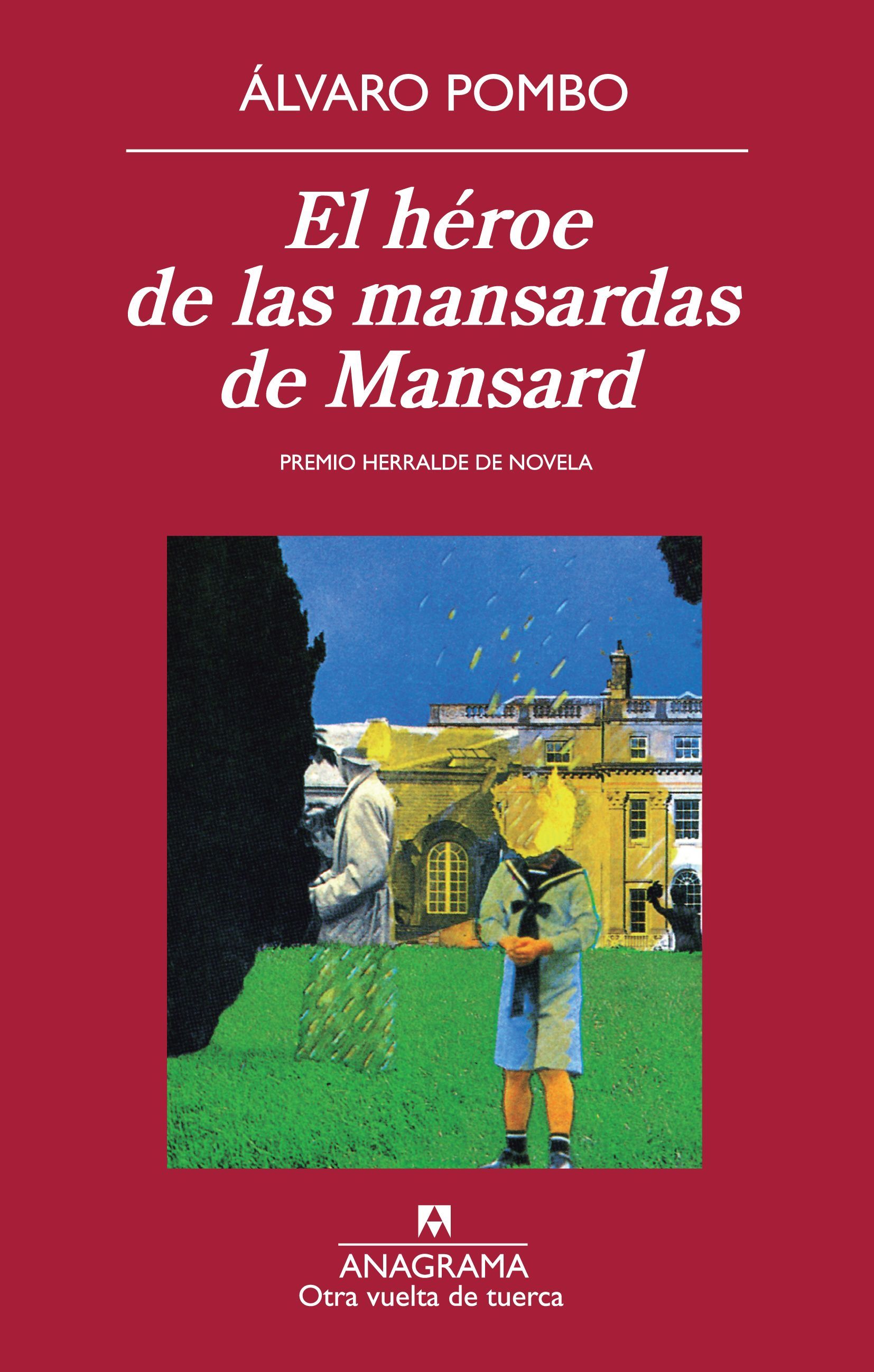 EL HÉROE DE LAS MANSARDAS DE MANSARD. PREMIO HERRALDE DE NOVELA