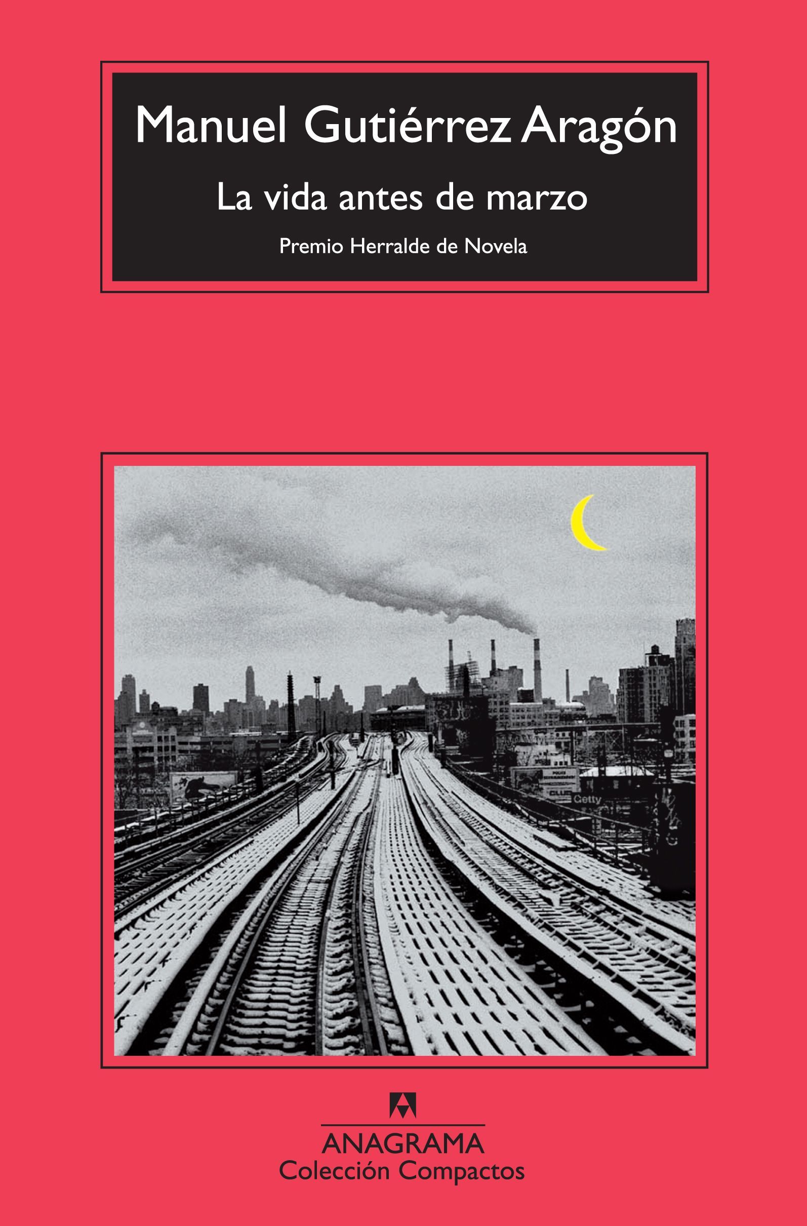 LA VIDA ANTES DE MARZO. PREMIO HERRALDE DE NOVELA