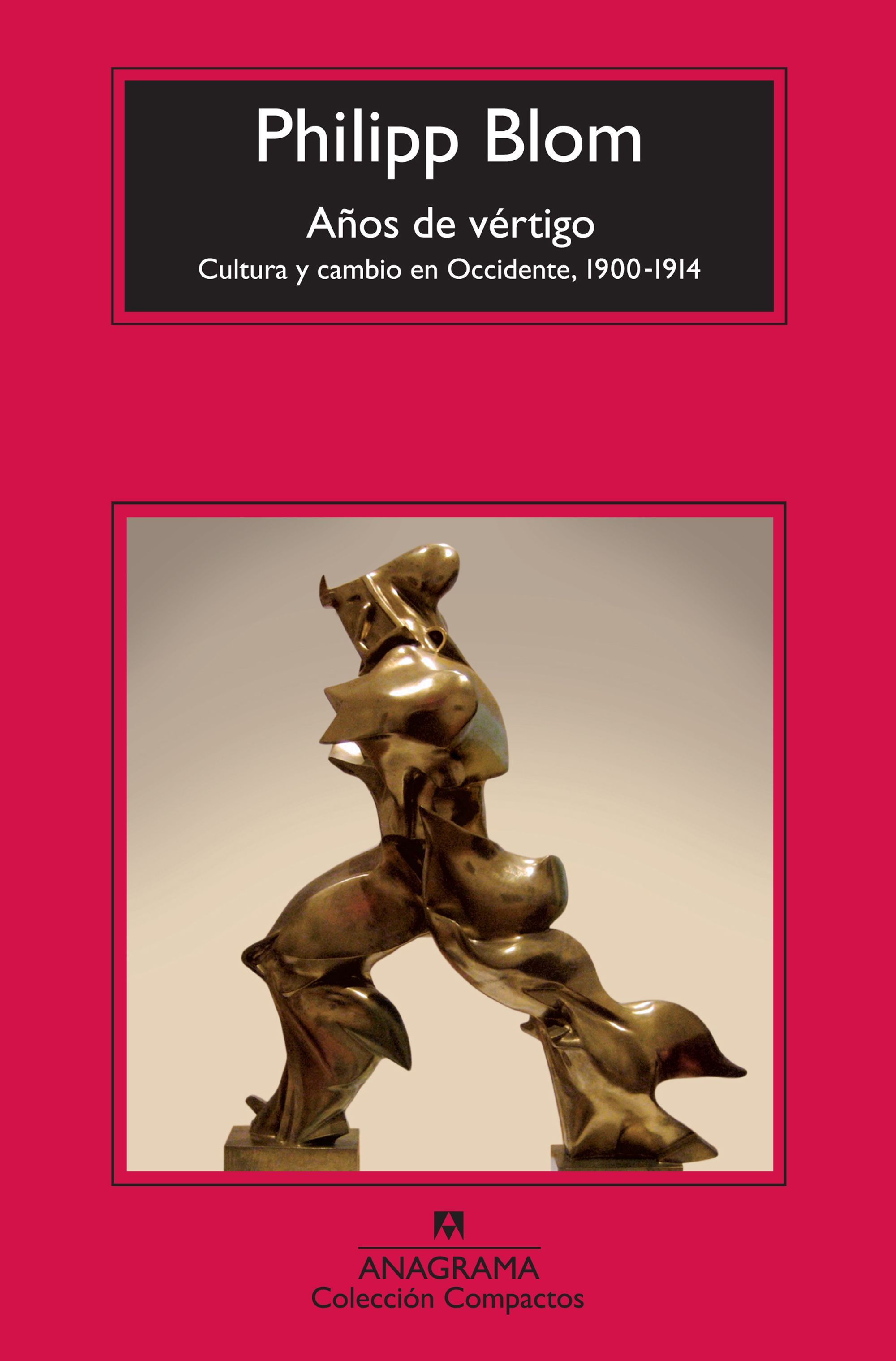 AÑOS DE VÉRTIGO. CULTURA Y CAMBIO EN OCCIDENTE, 1900-1914.