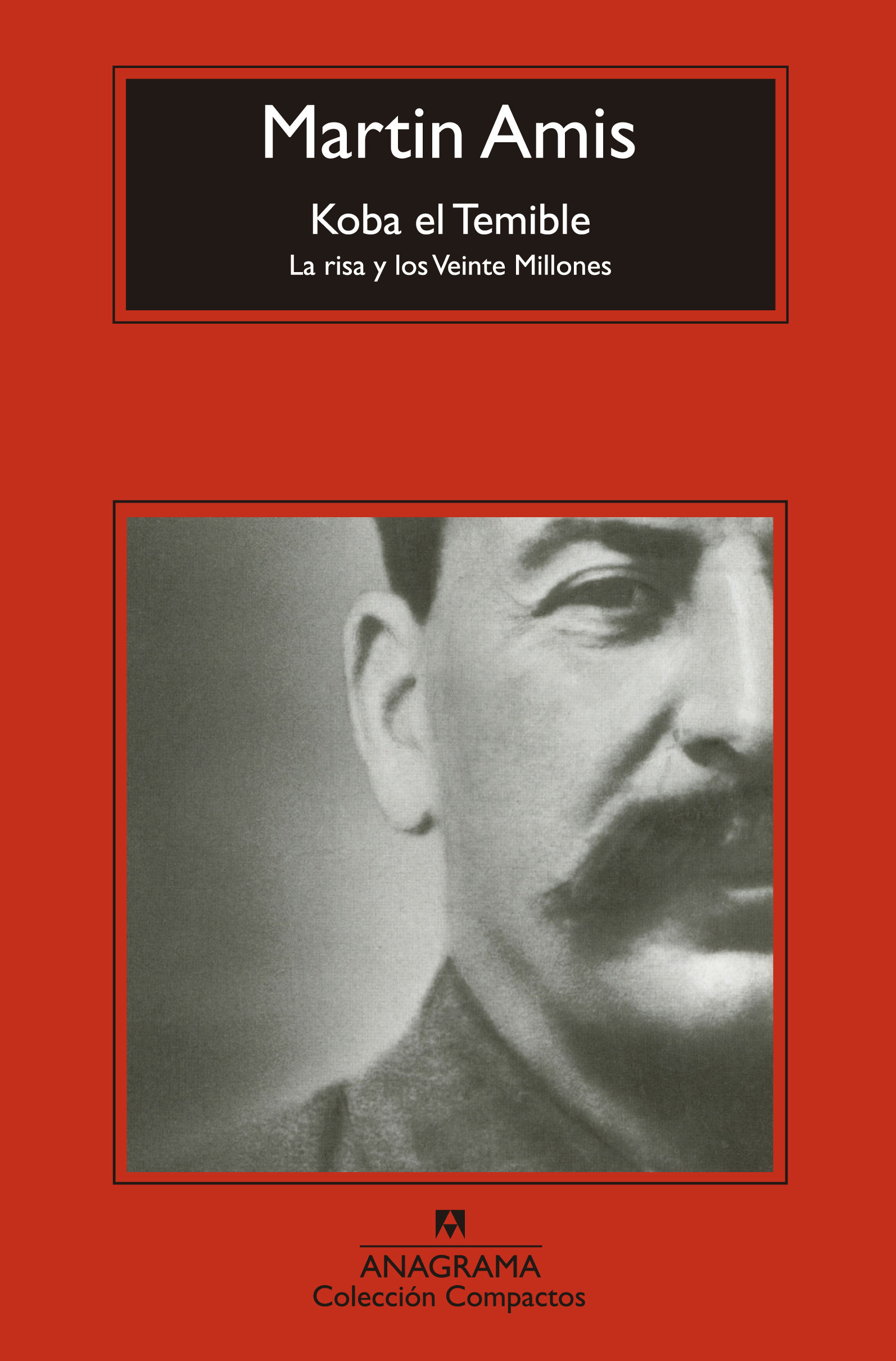 KOBA EL TEMIBLE. LA RISA Y LOS VEINTE MILLONES