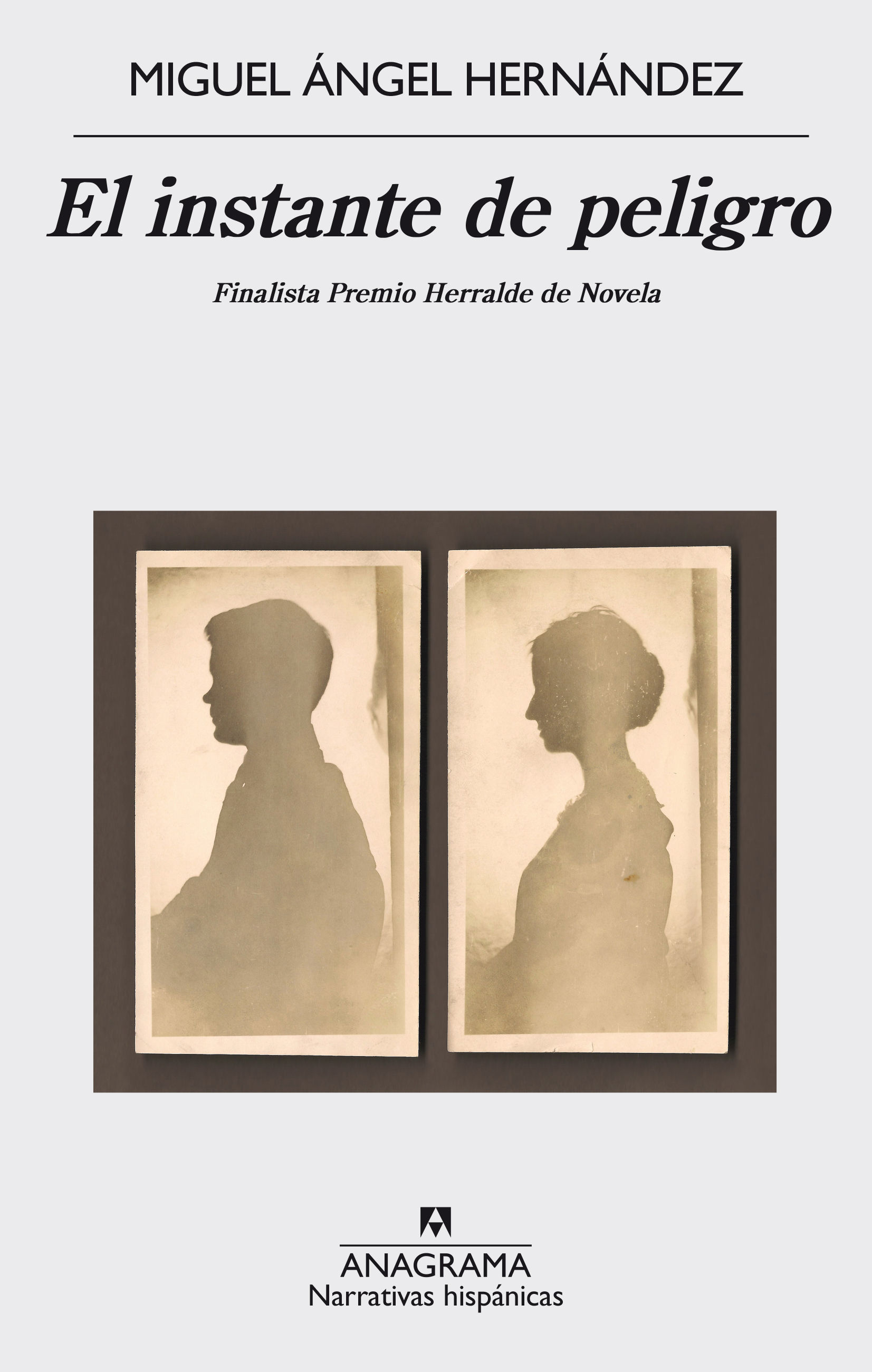 EL INSTANTE DE PELIGRO. FINALISTA PREMIO HERRALDE DE NOVELA