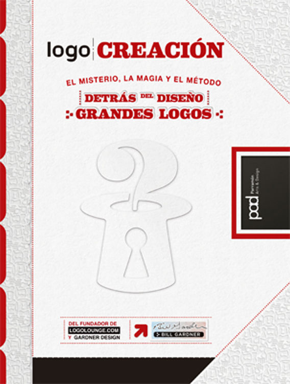 LOGO CREACIÓN. EL MISTERIO, LA MAGIA Y EL MÉTODO DETRÁS DEL DISEÑO. GRANDES LOGOS