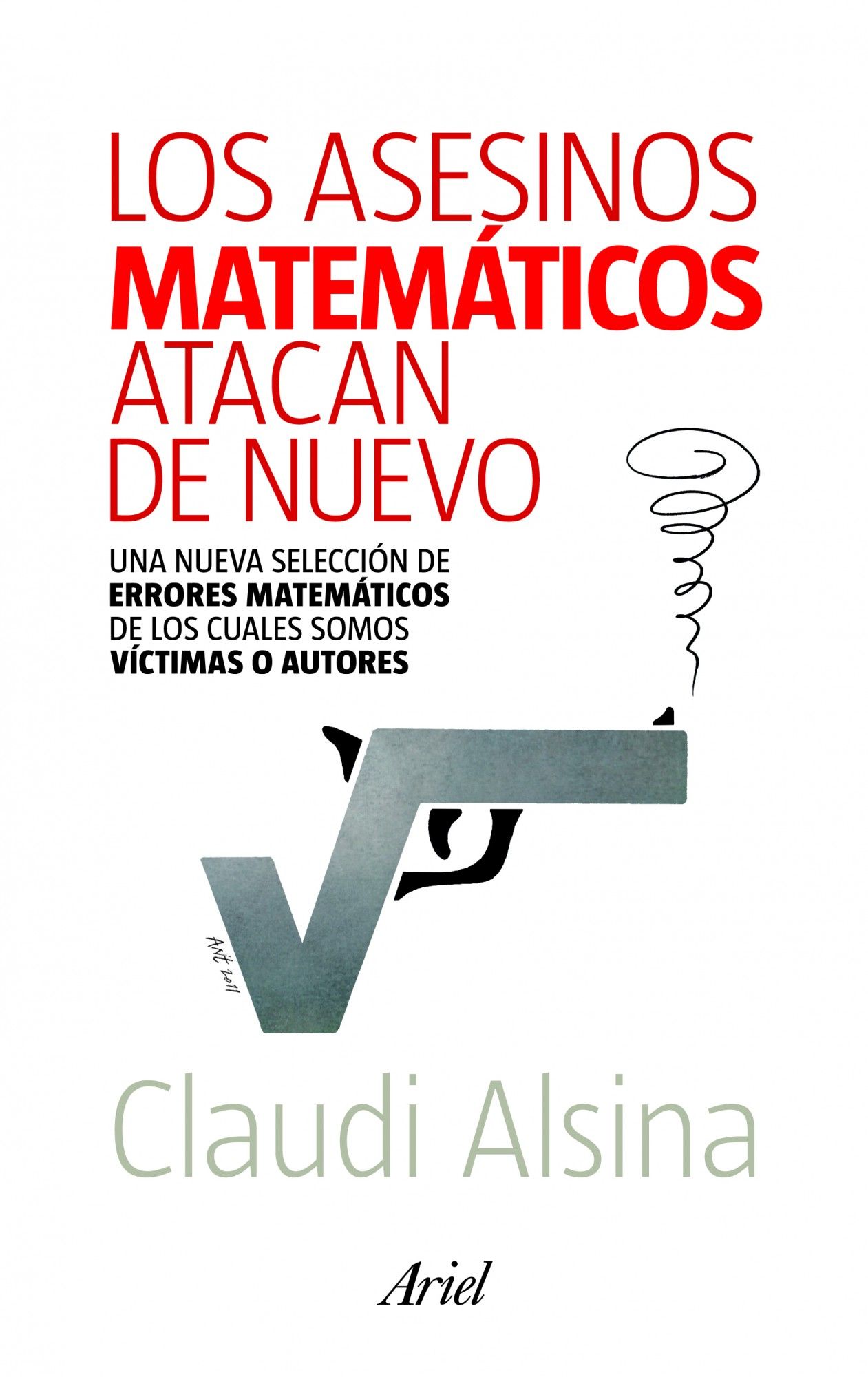 LOS ASESINOS MATEMÁTICOS ATACAN DE NUEVO. UNA NUEVA SELECCIÓN DE ERRORES MATEMÁTICOS