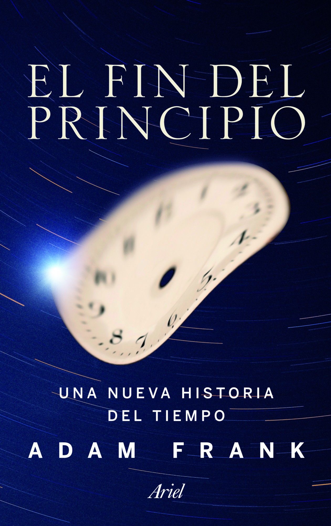 EL FIN DEL PRINCIPIO. UNA NUEVA HISTORIA DEL TIEMPO