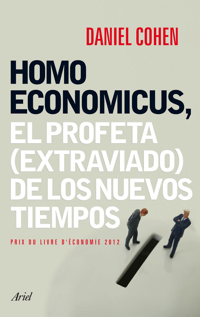 HOMO ECONOMICUS. EL PROFETA (EXTRAVIADO) DE LOS NUEVOS TIEMPOS