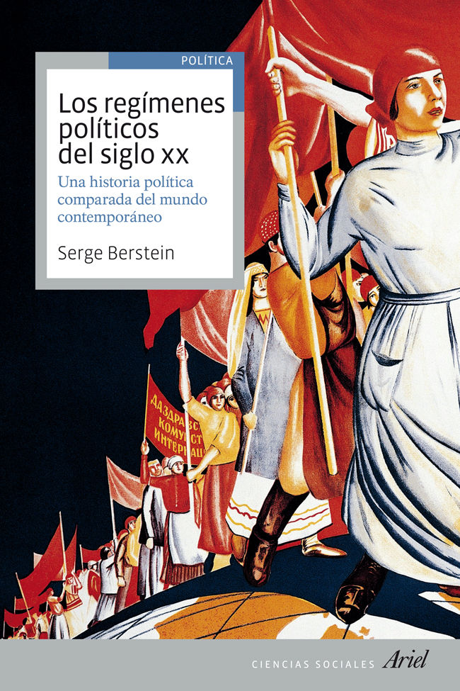 LOS REGÍMENES POLÍTICOS DEL SIGLO XX. UNA HISTORIA POLÍTICA COMPARADA DEL MUNDO CONTEMPORÁNEO