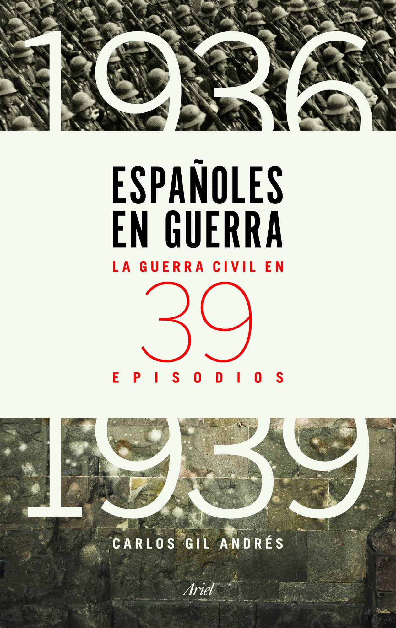 ESPAÑOLES EN GUERRA. LA GUERRA CIVIL EN 39 EPISODIOS