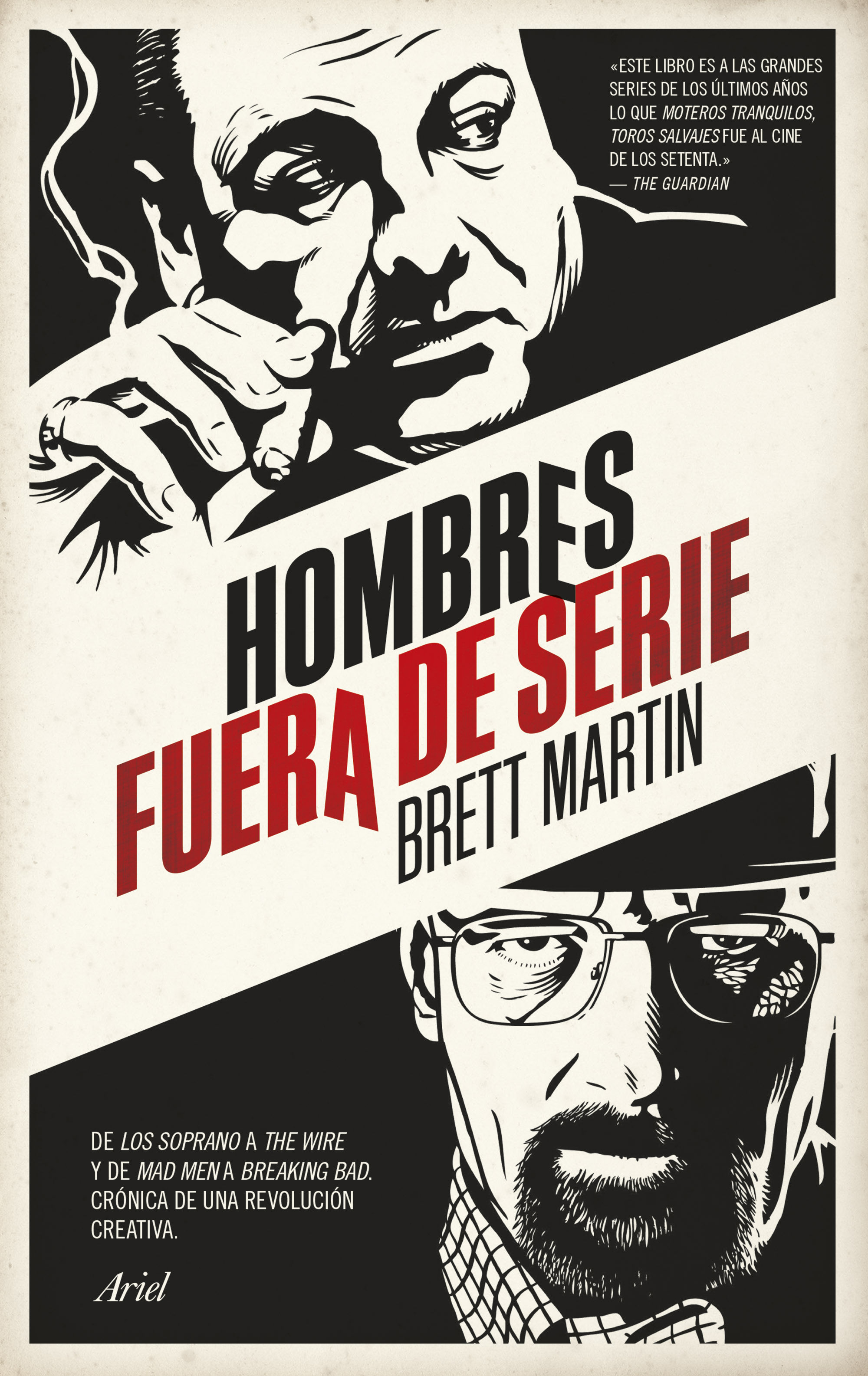 HOMBRES FUERA DE SERIE. DE LOS SOPRANO A THE WIRE Y DE MAD MEN A BREAKING BAD. CRÓNICA DE UNA REVOLUCIÓN