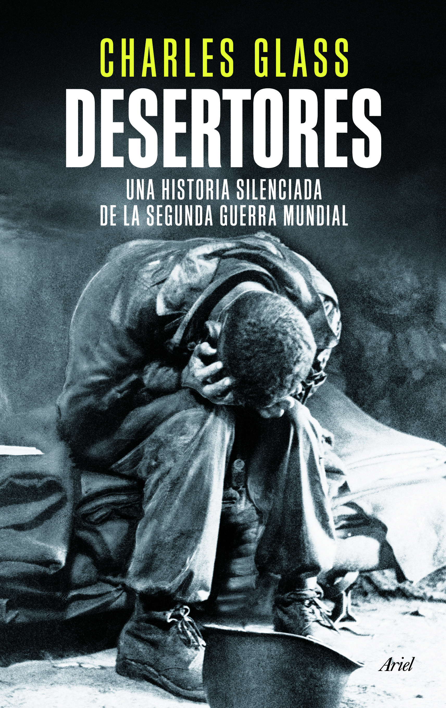 DESERTORES. UNA HISTORIA SILENCIADA DE LA SEGUNDA GUERRA MUNDIAL