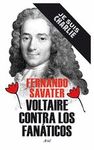 VOLTAIRE CONTRA LOS FANATICOS. 