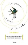 LOS PÁJAROS, EL ARTE Y LA VIDA. POR QUÉ LO PEQUEÑO ES HERMOSO: HISTORIA DE UNA RECUPERACIÓN