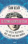 EL ÚLTIMO ALIENTO DE CÉSAR. LA ÉPICA HISTORIA DEL AIRE QUE NOS RODEA