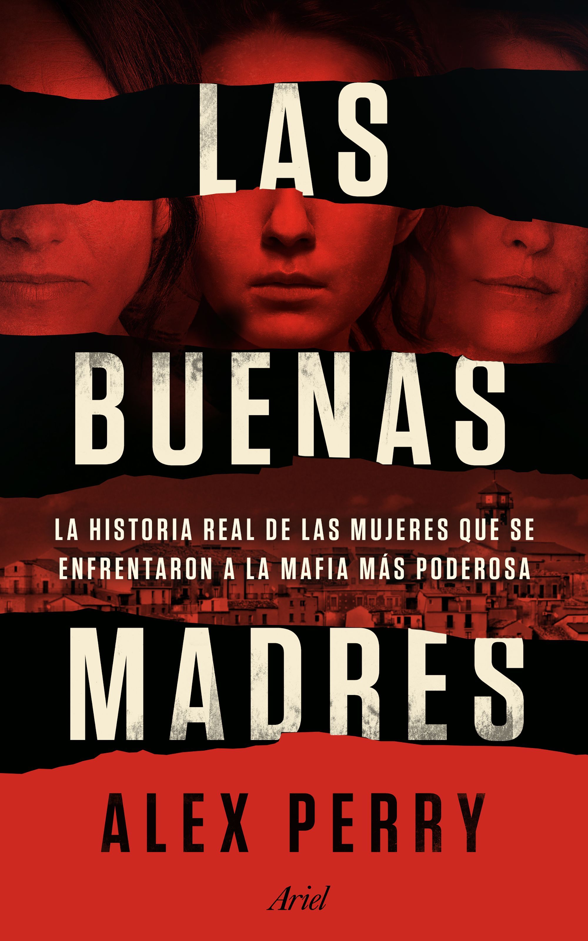 LAS BUENAS MADRES. LA HISTORIA REAL DE LAS MUJERES QUE SE ENFRENTARON A LA MAFIA MÁS PODEROSA