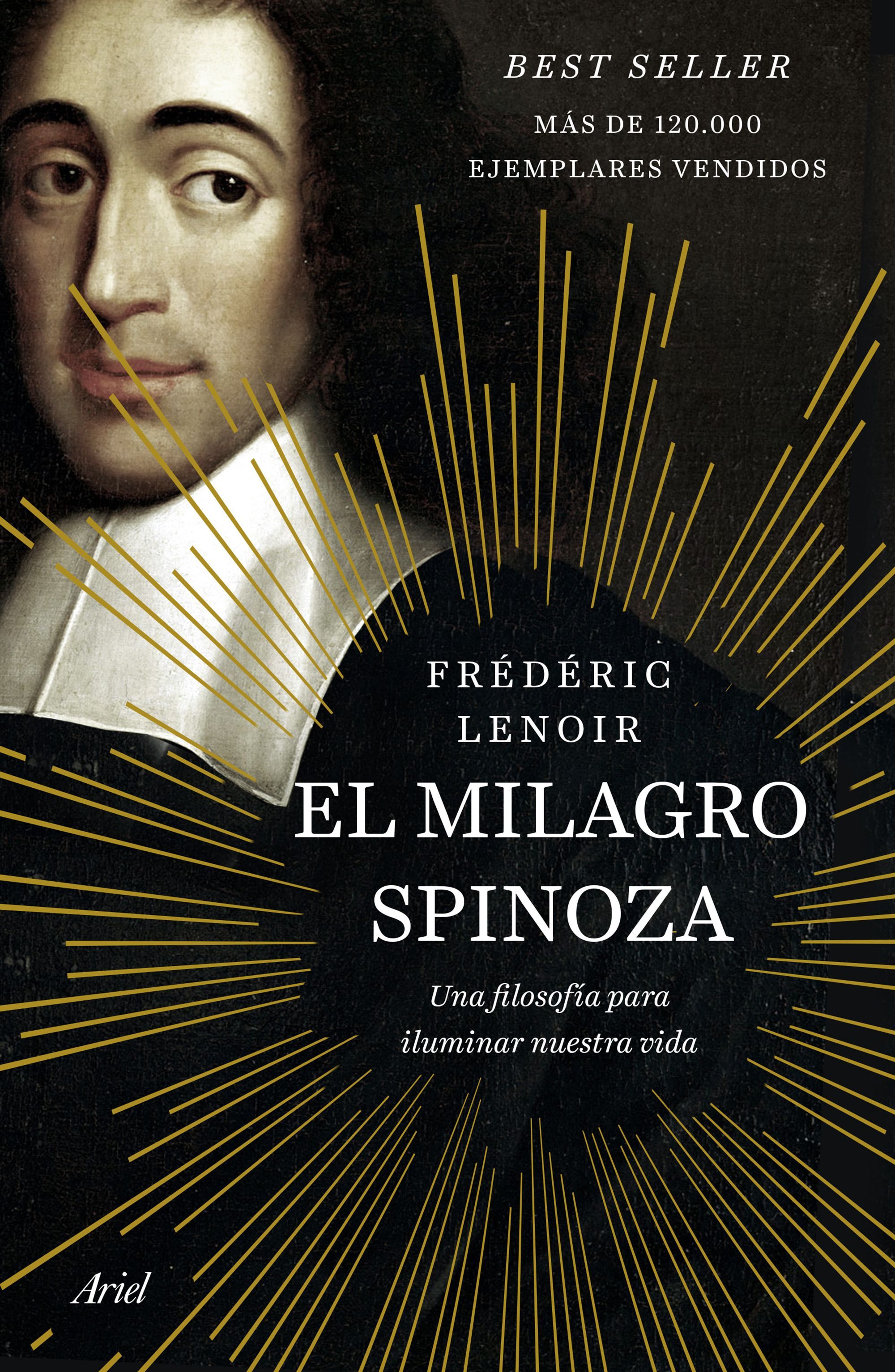 EL MILAGRO SPINOZA. UNA FILOSOFÍA PARA ILUMINAR NUESTRA VIDA