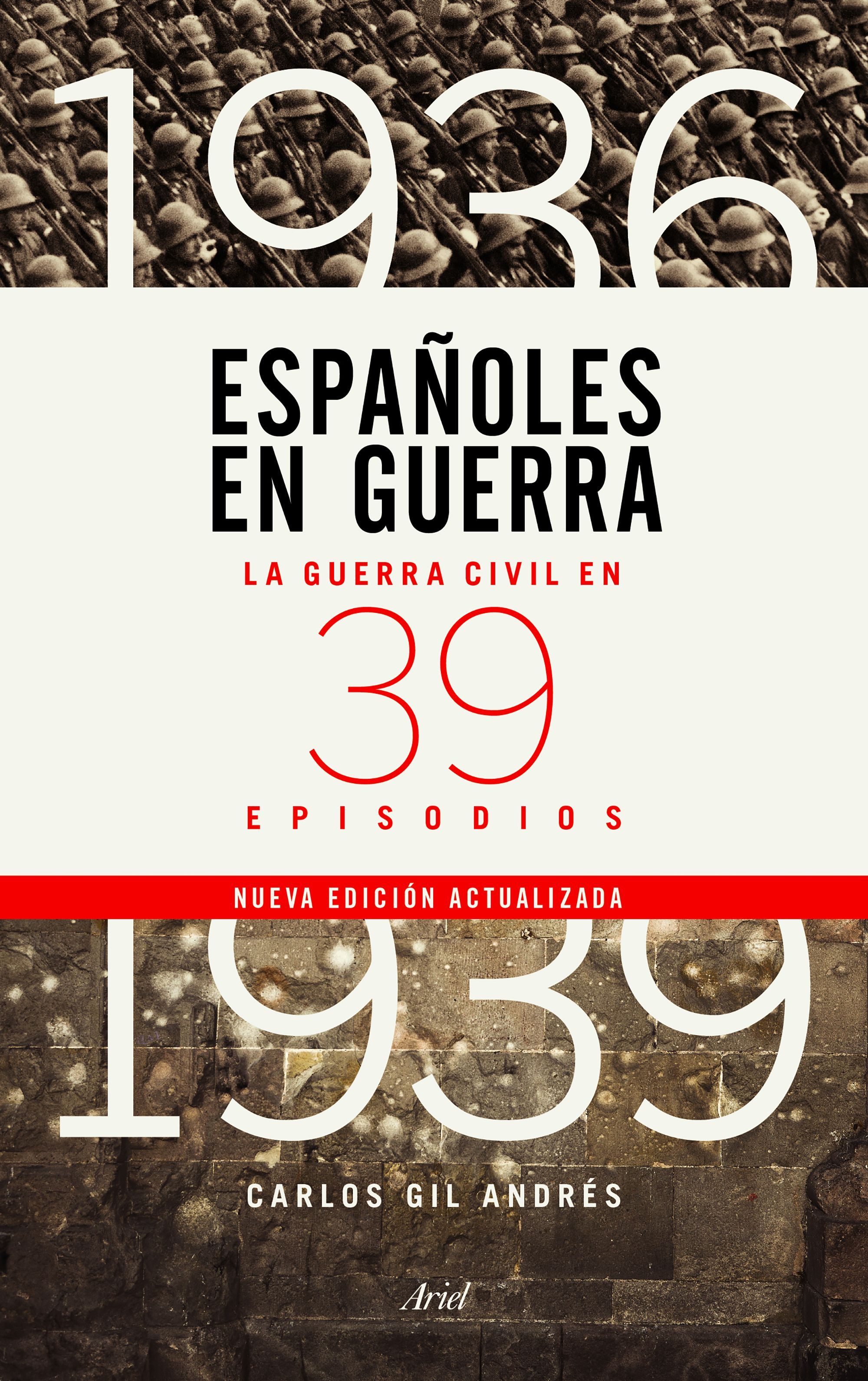 ESPAÑOLES EN GUERRA. LA GUERRA CIVIL EN 39 EPISODIOS