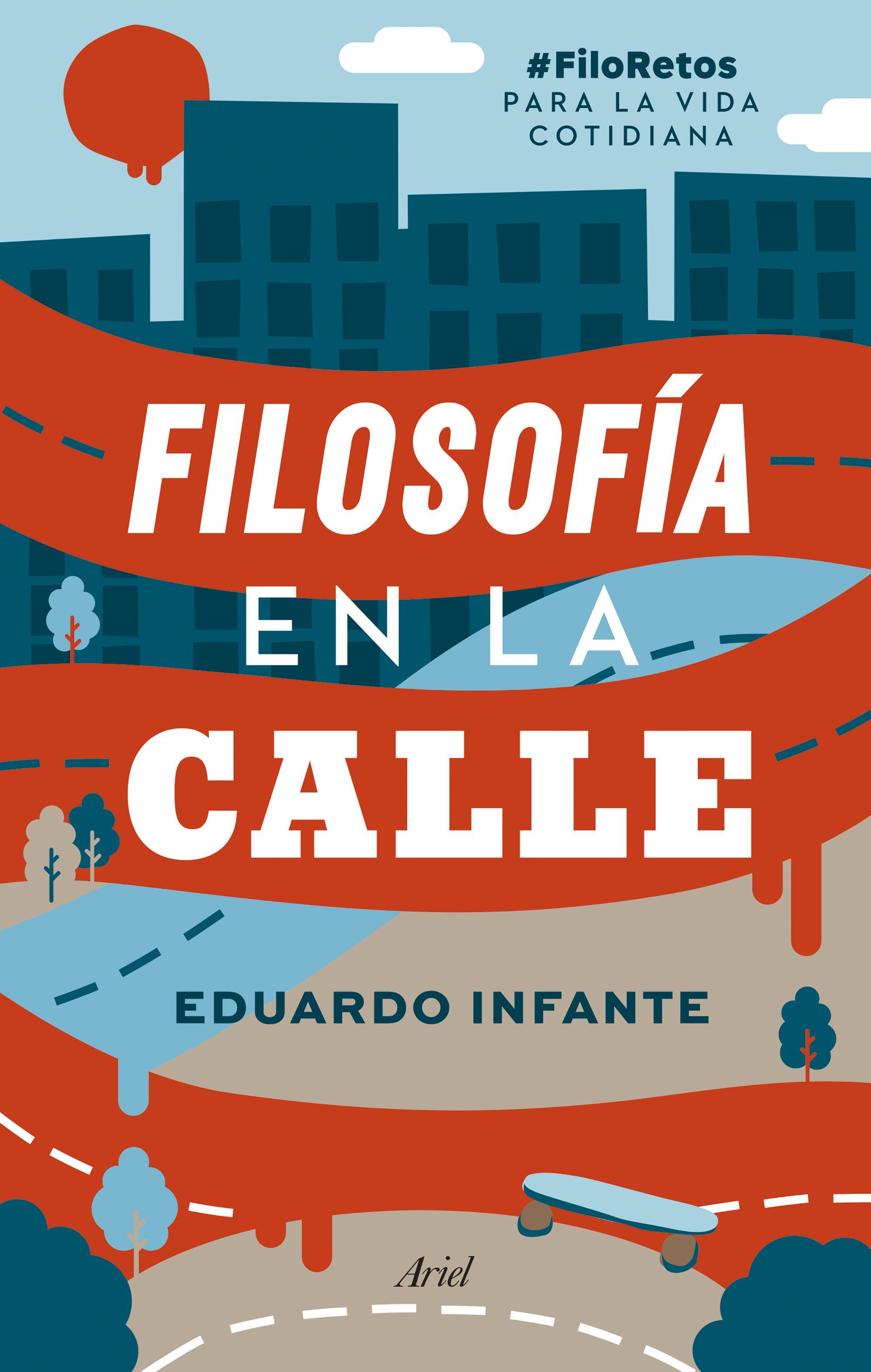 FILOSOFÍA EN LA CALLE. #FILORETOS PARA LA VIDA COTIDIANA