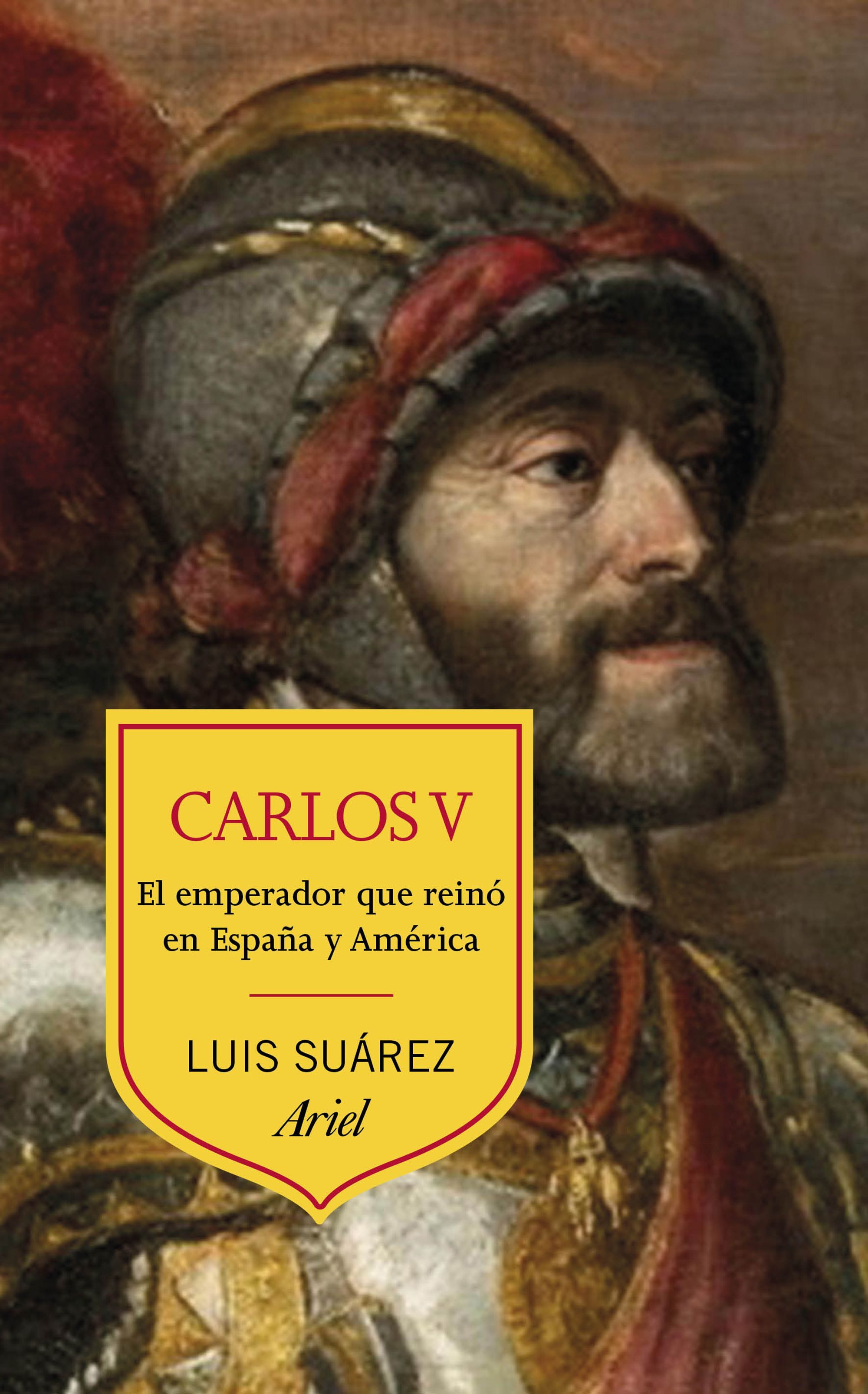 CARLOS V. EL EMPERADOR QUE REINÓ EN ESPAÑA Y AMÉRICA