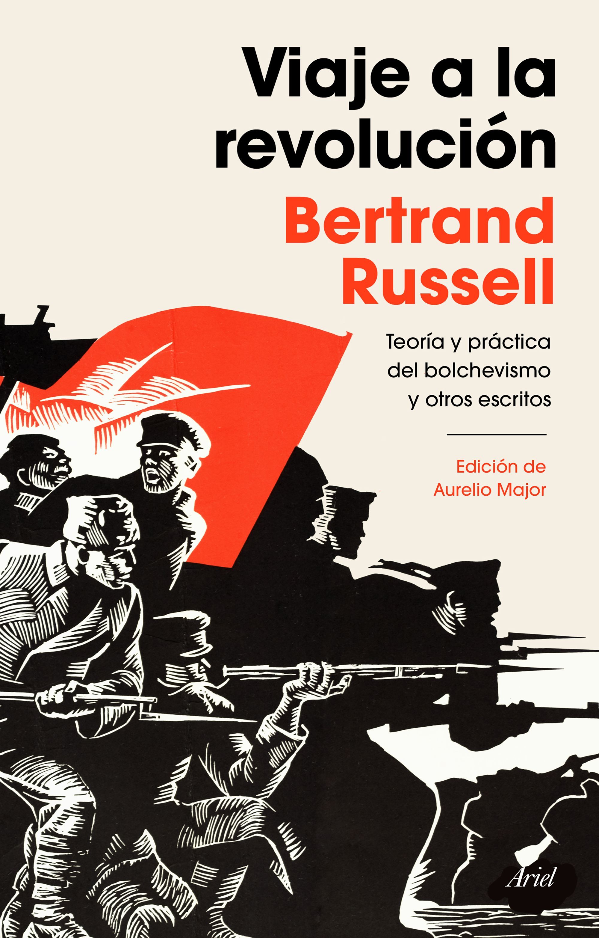 VIAJE A LA REVOLUCIÓN. PRÁCTICA Y TEORÍA DEL BOLCHEVISMO Y OTROS ESCRITOS. EDICIÓN DE AURELIO MAJOR