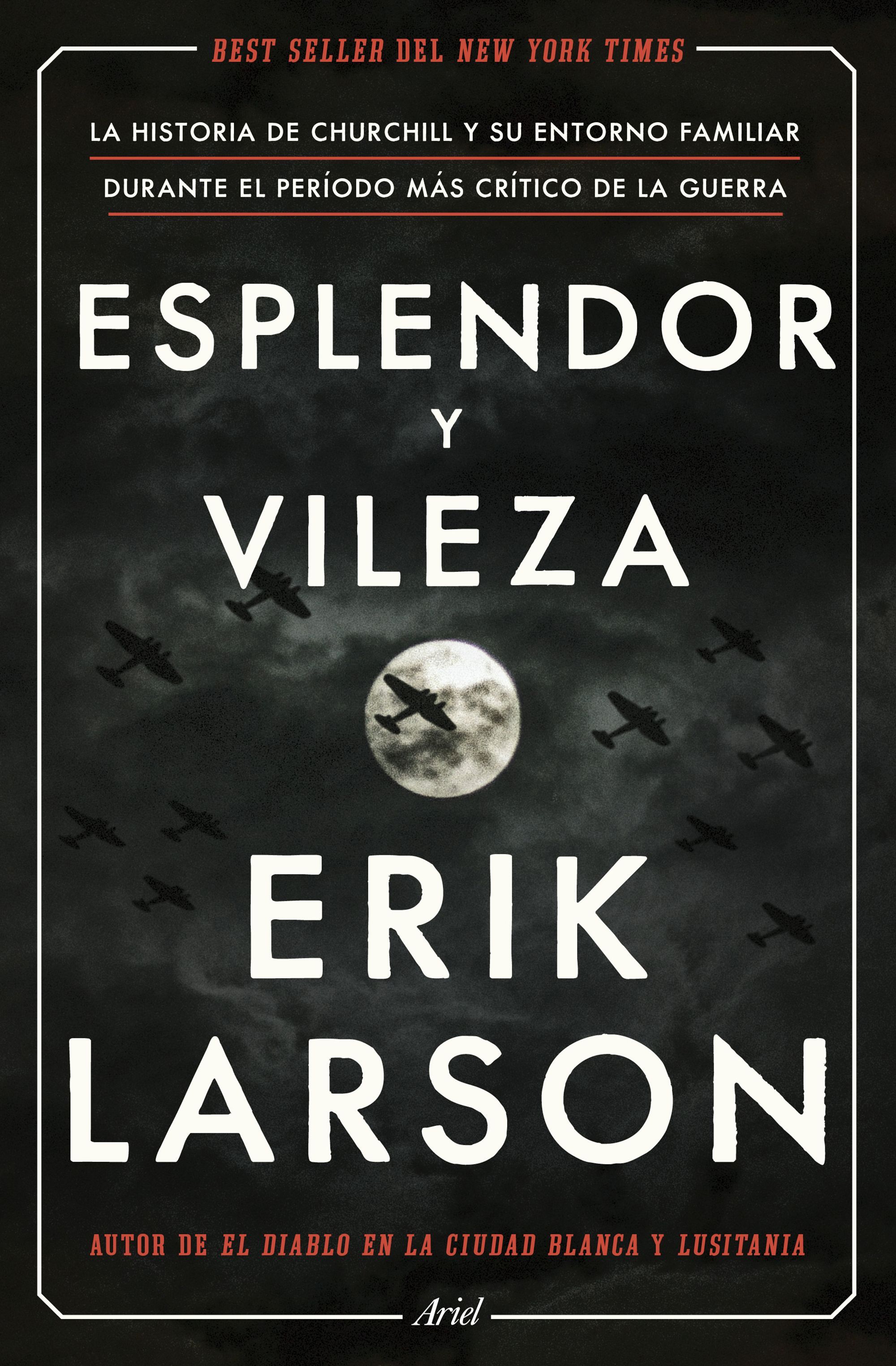 ESPLENDOR Y VILEZA. LA HISTORIA DE CHURCHILL Y SU ENTORNO FAMILIAR DURANTE EL PERÍODO MÁS CRÍTICO DE