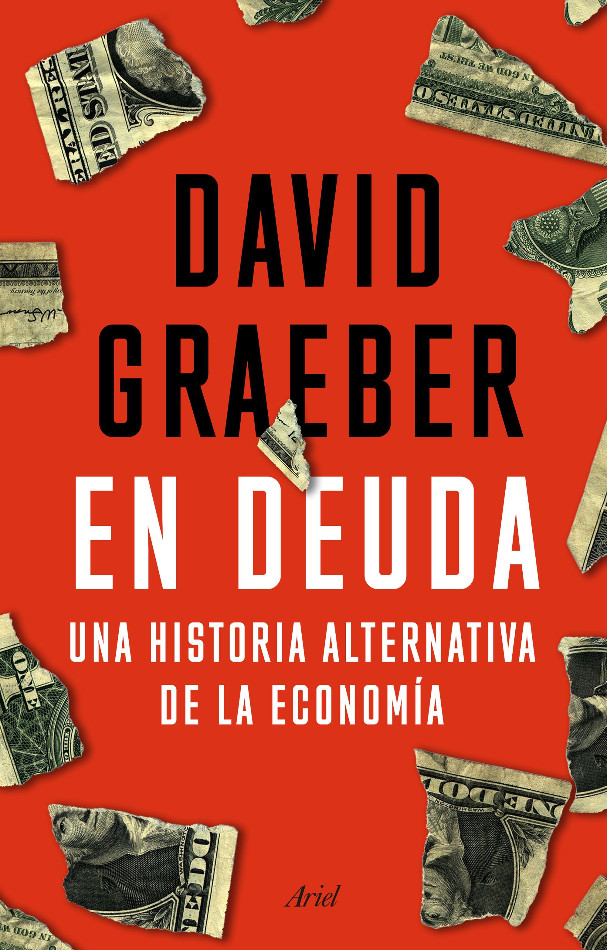 EN DEUDA. UNA HISTORIA ALTERNATIVA DE LA ECONOMÍA