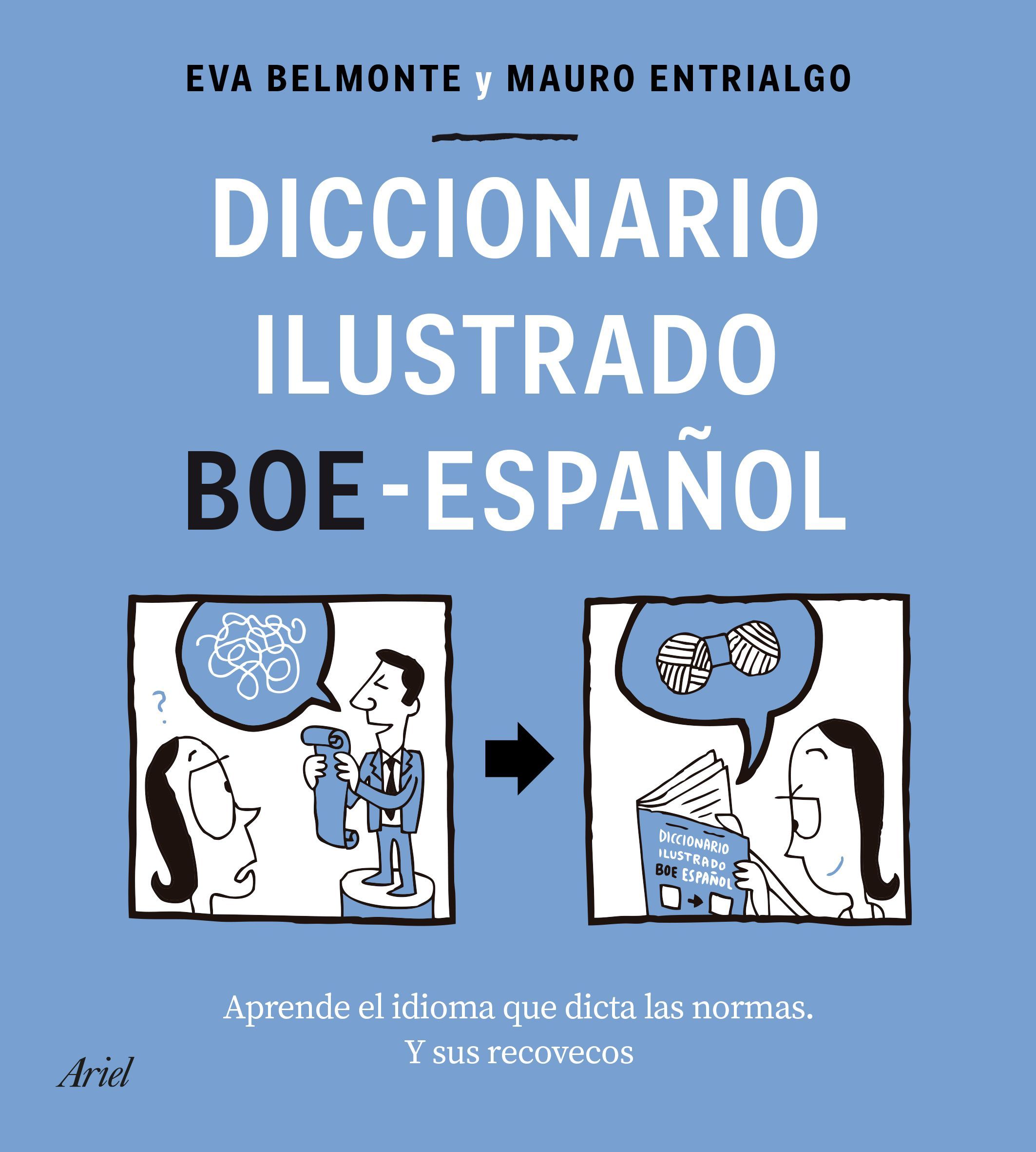 DICCIONARIO ILUSTRADO BOE-ESPAÑOL. APRENDE EL IDIOMA QUE DICTA LAS NORMAS Y SUS RECOVECOS