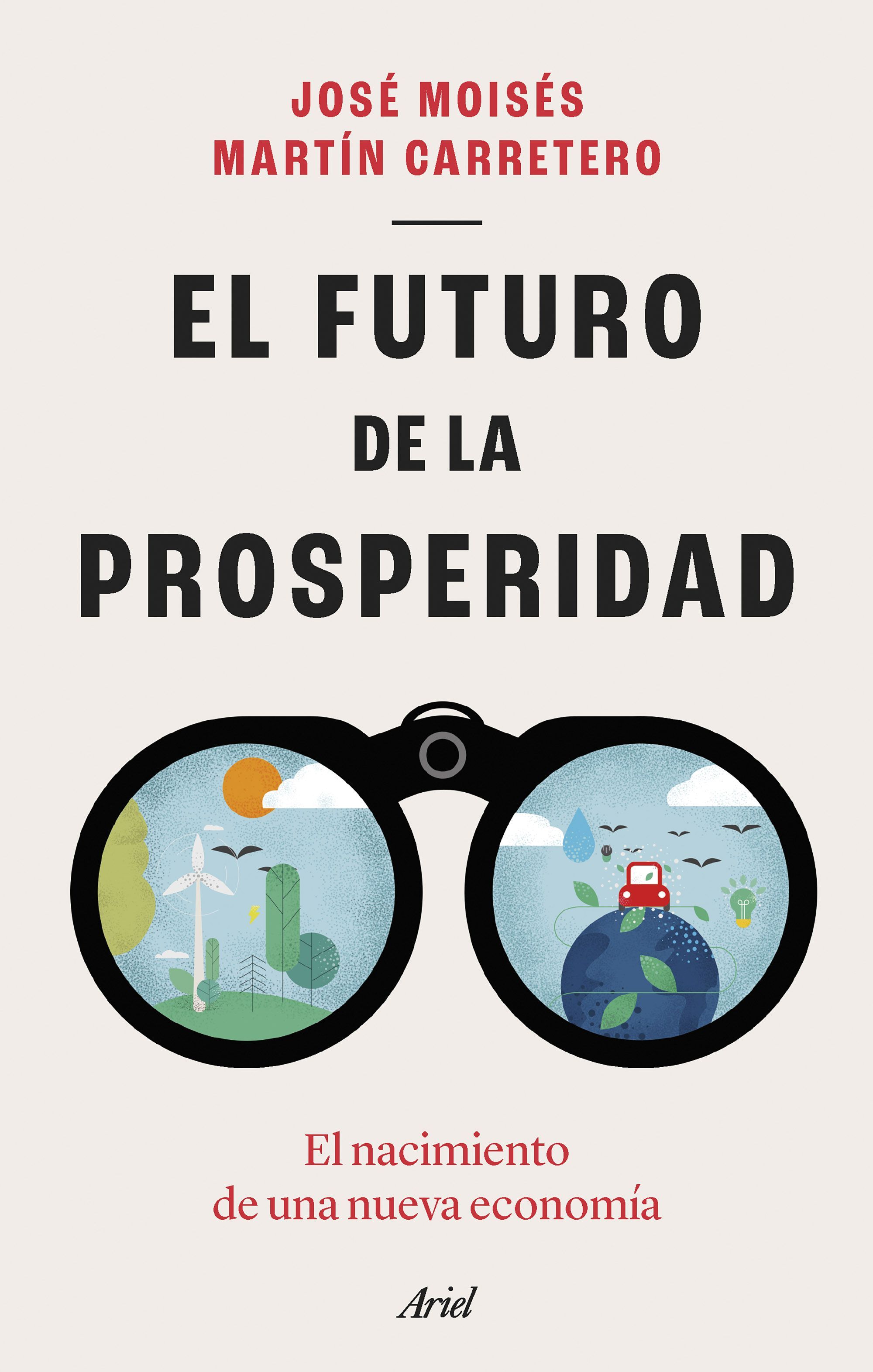 EL FUTURO DE LA PROSPERIDAD. EL NACIMIENTO DE UNA NUEVA ECONOMÍA