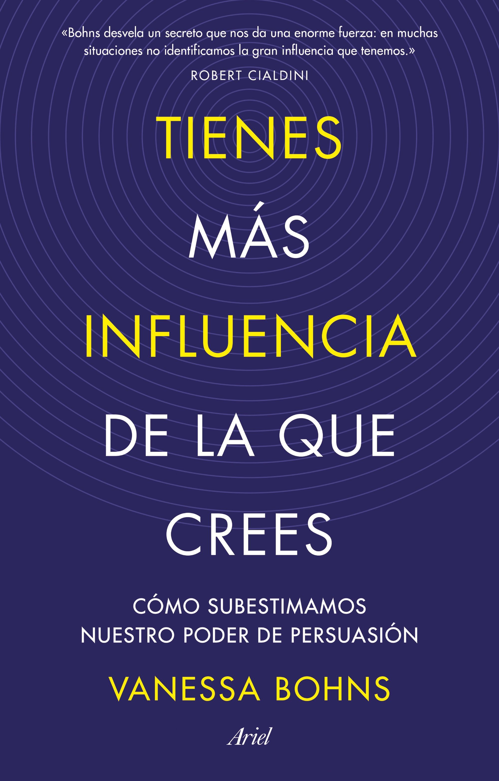 TIENES MÁS INFLUENCIA DE LA QUE CREES. CÓMO SUBESTIMAMOS NUESTRO PODER DE PERSUASIÓN