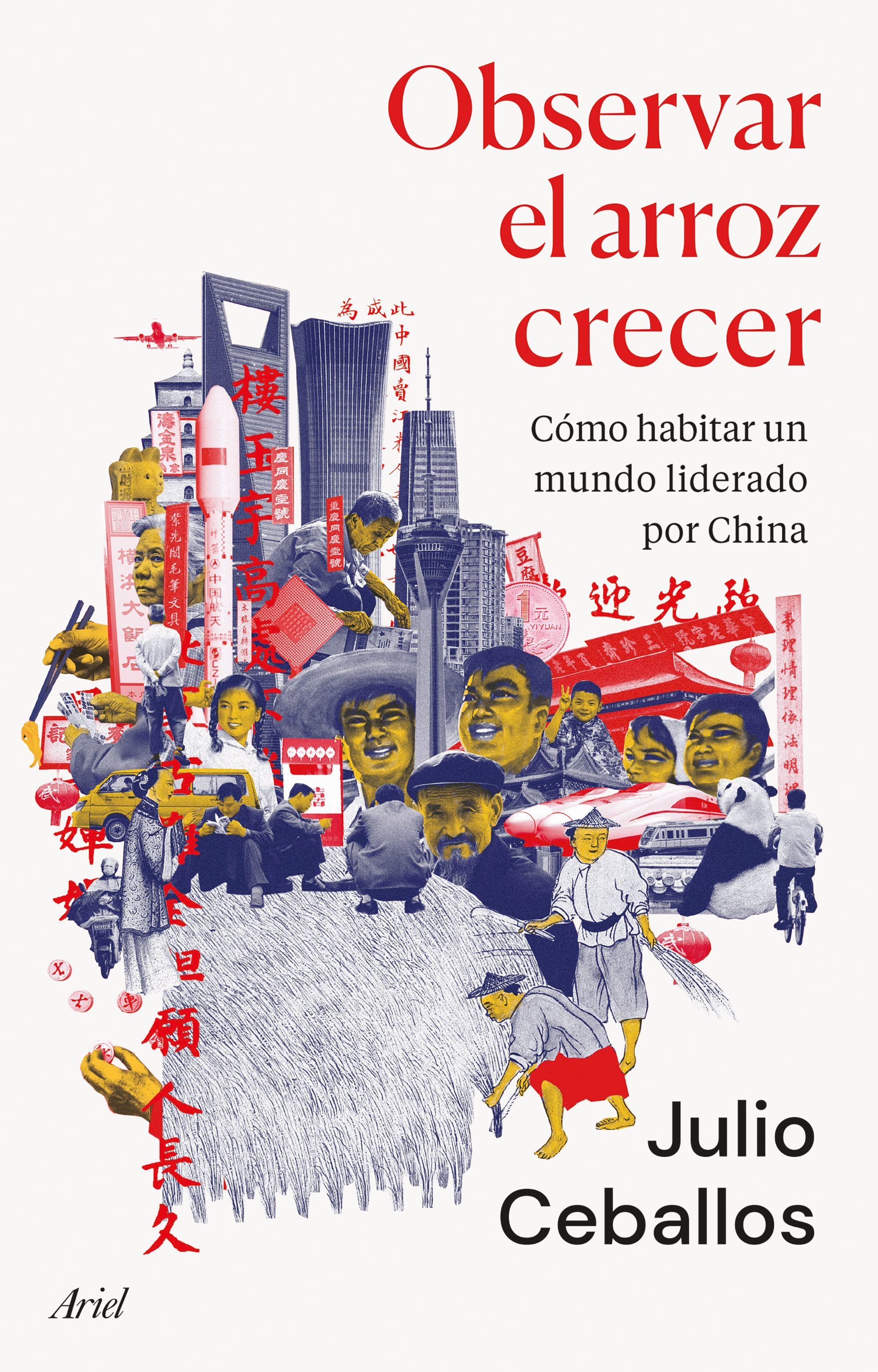 OBSERVAR EL ARROZ CRECER. CÓMO HABITAR UN MUNDO LIDERADO POR CHINA