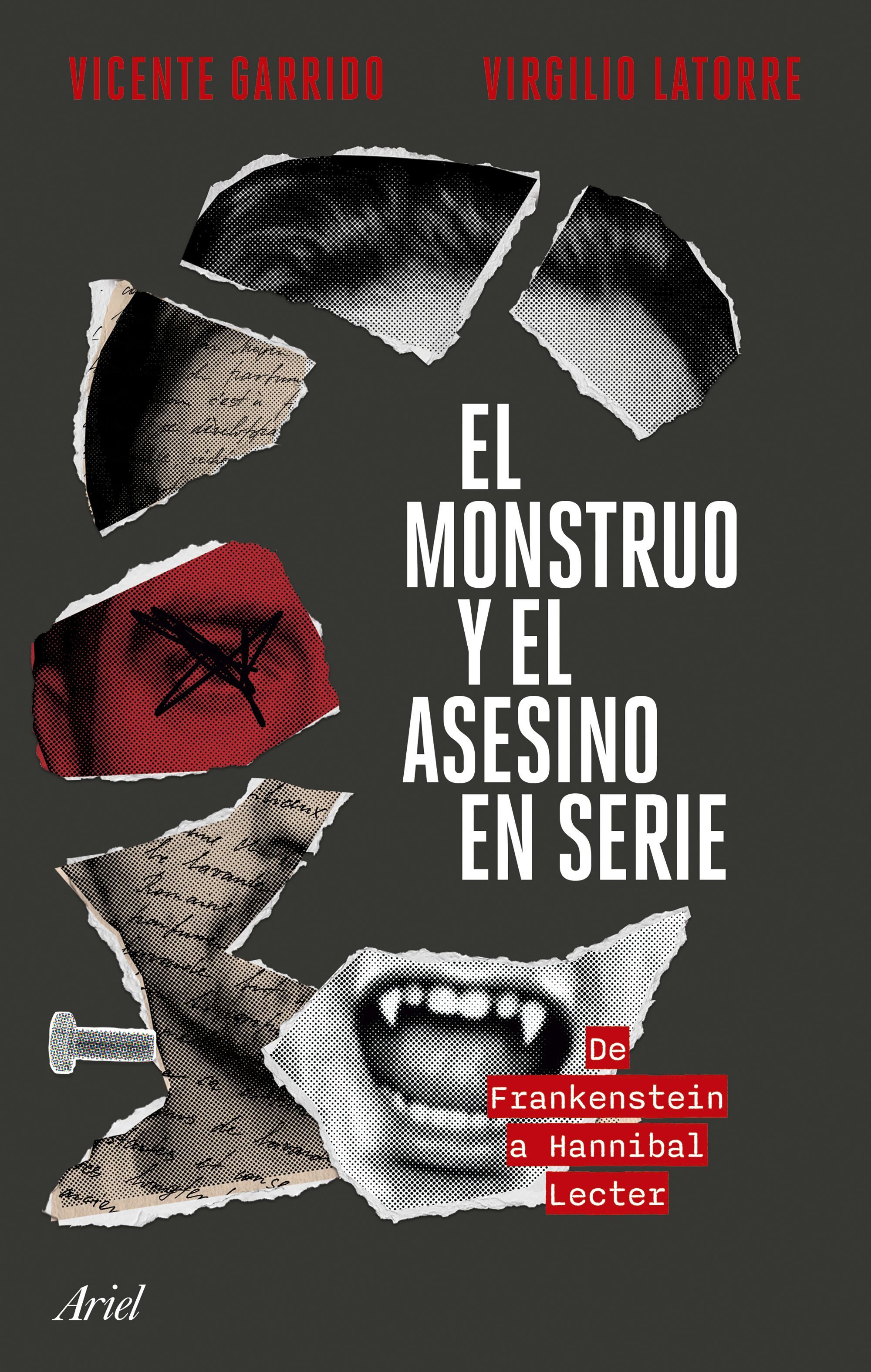 EL MONSTRUO Y EL ASESINO EN SERIE. DE FRANKENSTEIN A HANNIBAL LECTER