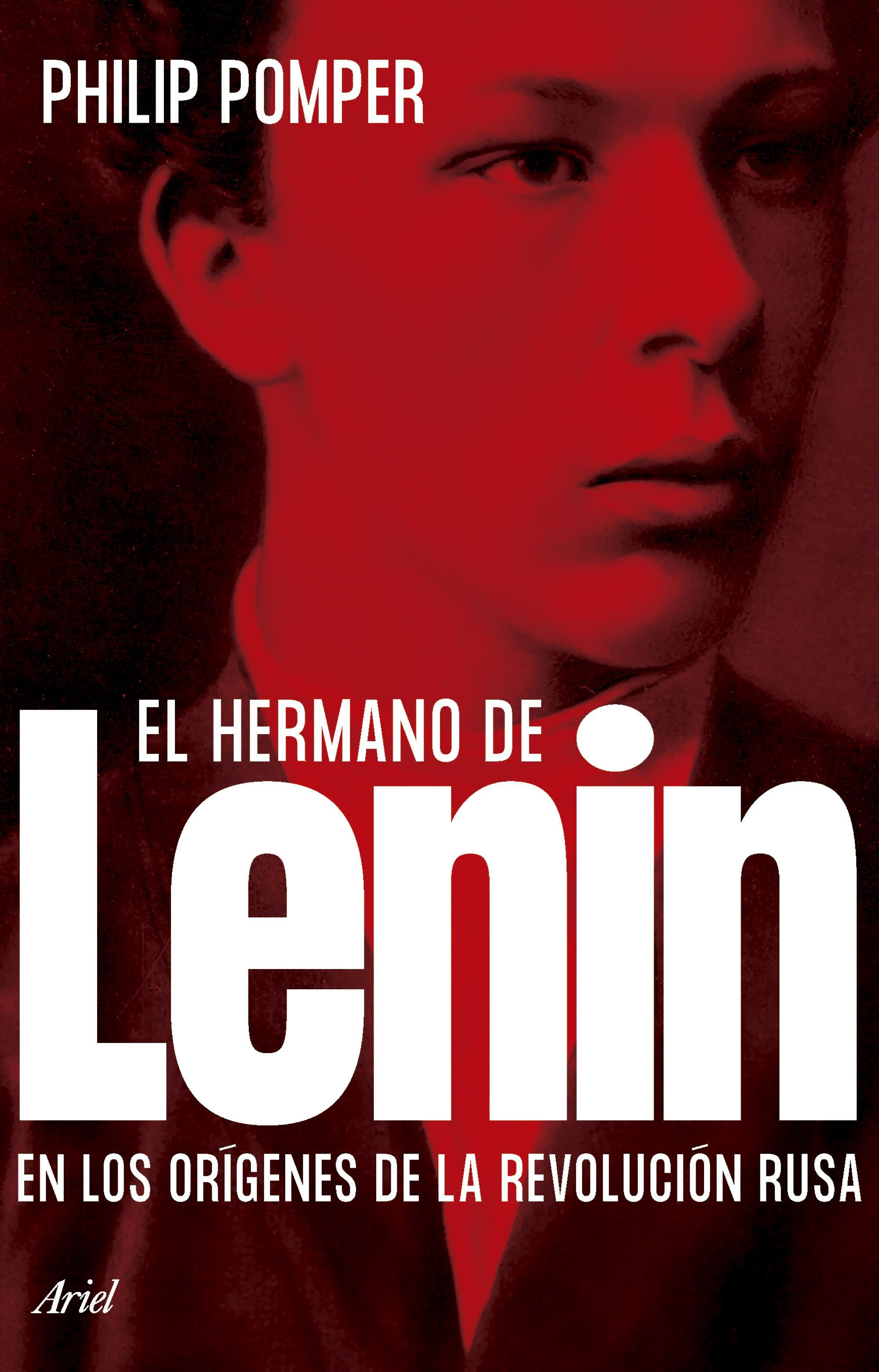 EL HERMANO DE LENIN. EN LOS ORÍGENES DE LA REVOLUCIÓN RUSA