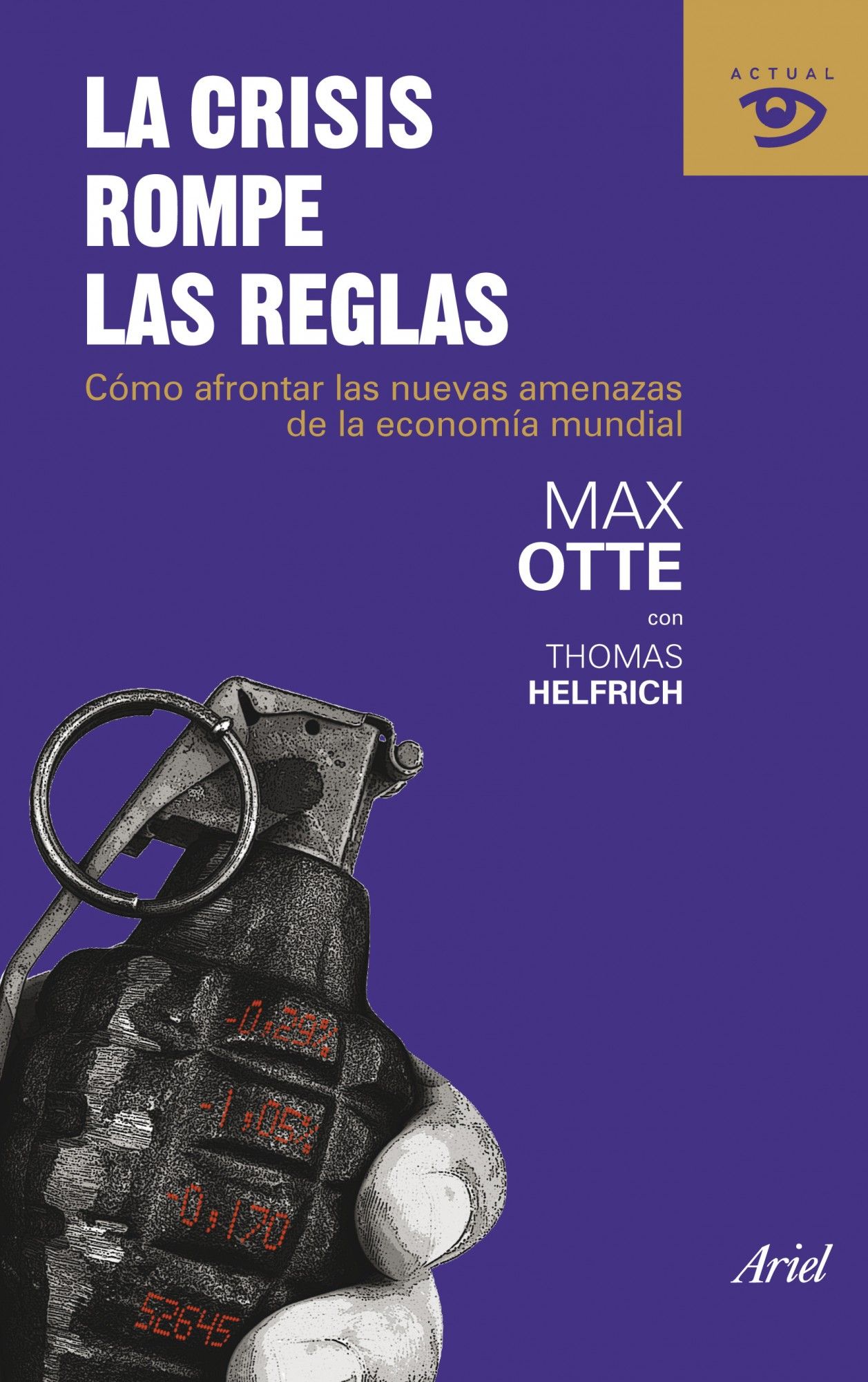 LA CRISIS ROMPE LAS REGLAS. CÓMO AFRONTAR LAS NUEVAS AMENAZAS DE LA ECONOMÍA MUNDIAL