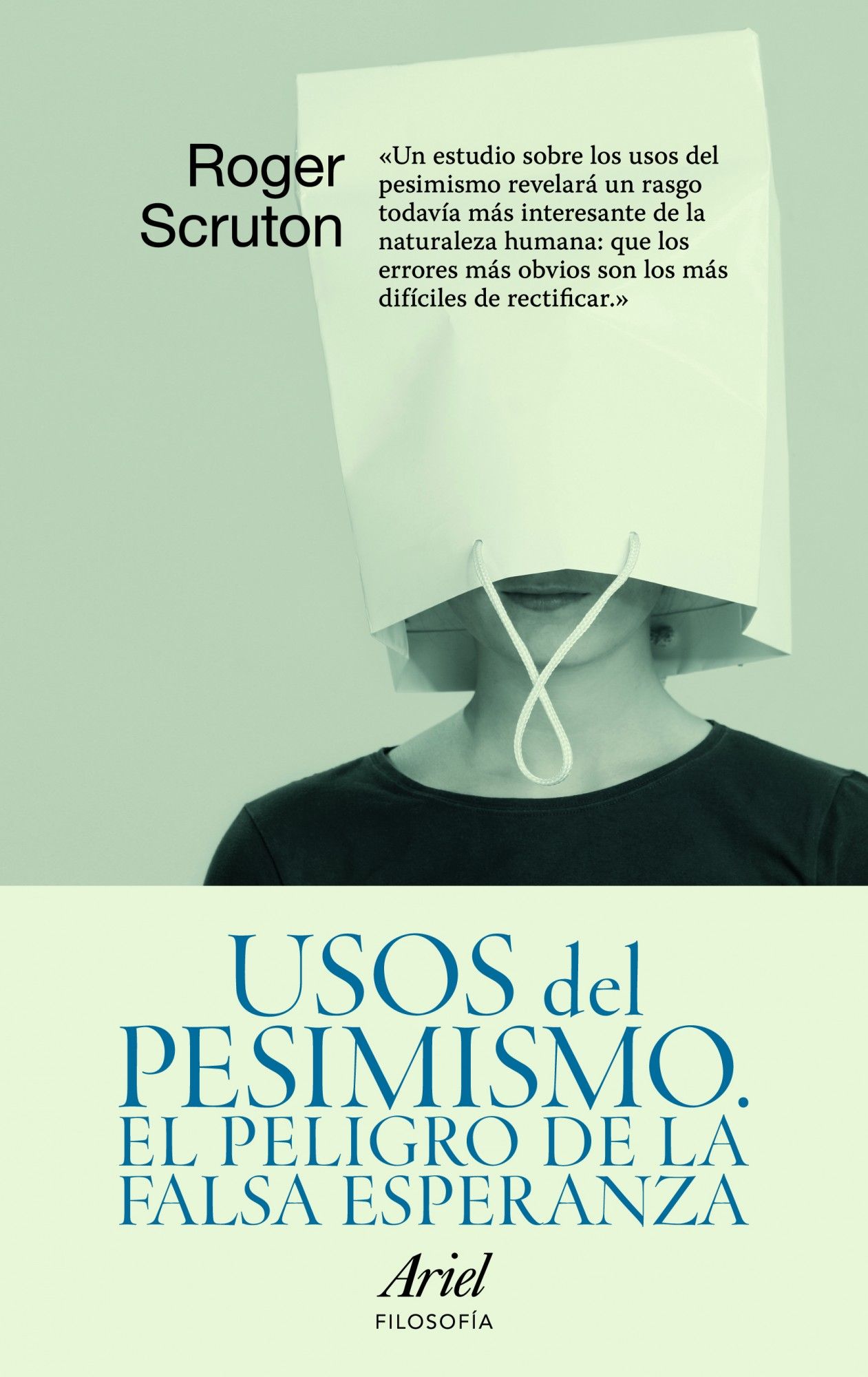 USOS DEL PESIMISMO. EL PELIGRO DE LA FALSA ESPERANZA