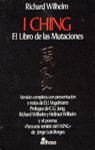 I CHING EL LIBRO DE LAS MUTACIONES. EL LIBRO DE LAS MUTACIONES