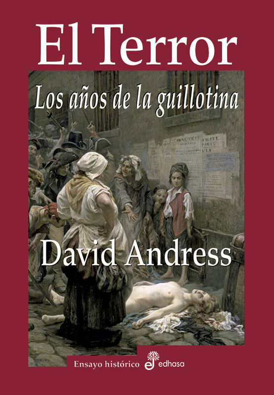 EL TERROR, LOS AÑOS DE LA GUILLOTINA. 