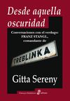 DESDE AQUELLA OSCURIDAD. CONVERSACIONES CON EL VERDUGO: FRANZ STANGL, COMANDANTE DE