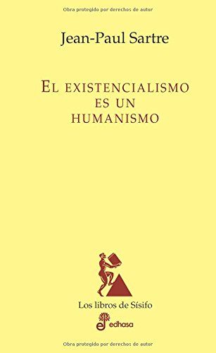 EXISTENCIALISMO ES UN HUMANISMO. 